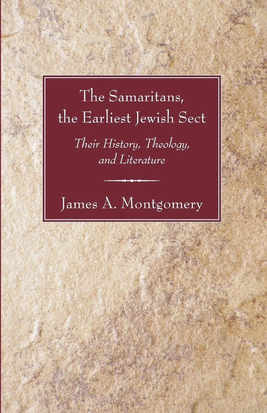 The Samaritans, the Earliest Jewish Sect: Their History, Theology and Literature