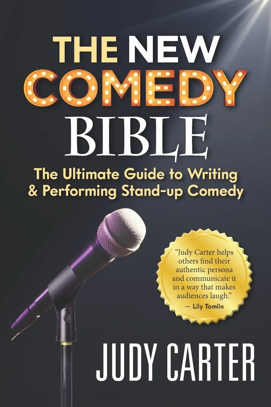 The NEW Comedy Bible: The Ultimate Guide to Writing and Performing Stand-Up Comedy