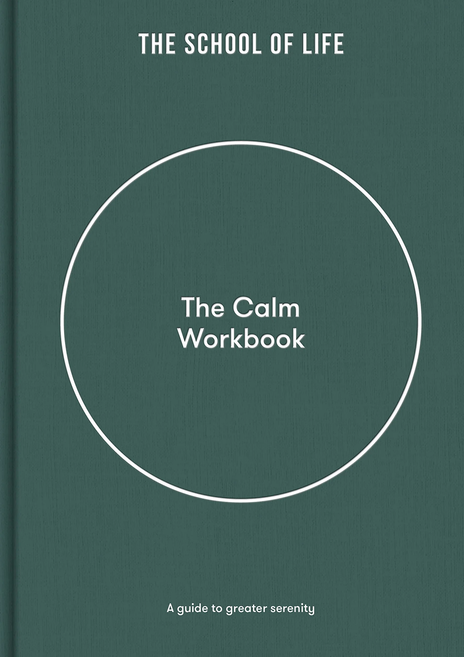 The Calm Workbook: A Guide to Greater Serenity