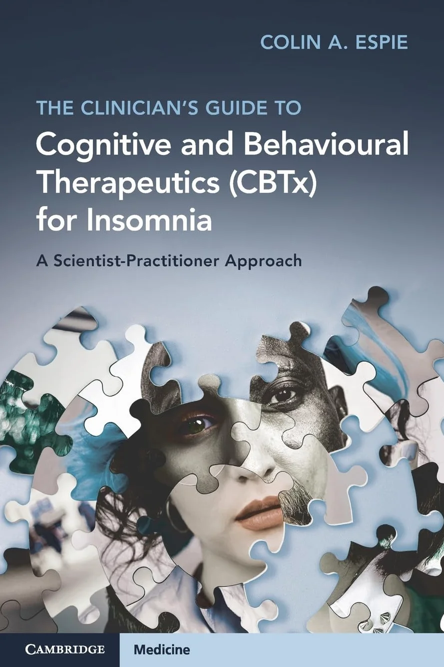 The Clinician's Guide to Cognitive and Behavioural Therapeutics (CBTx) for Insomnia: A Scientist-Practitioner Approach