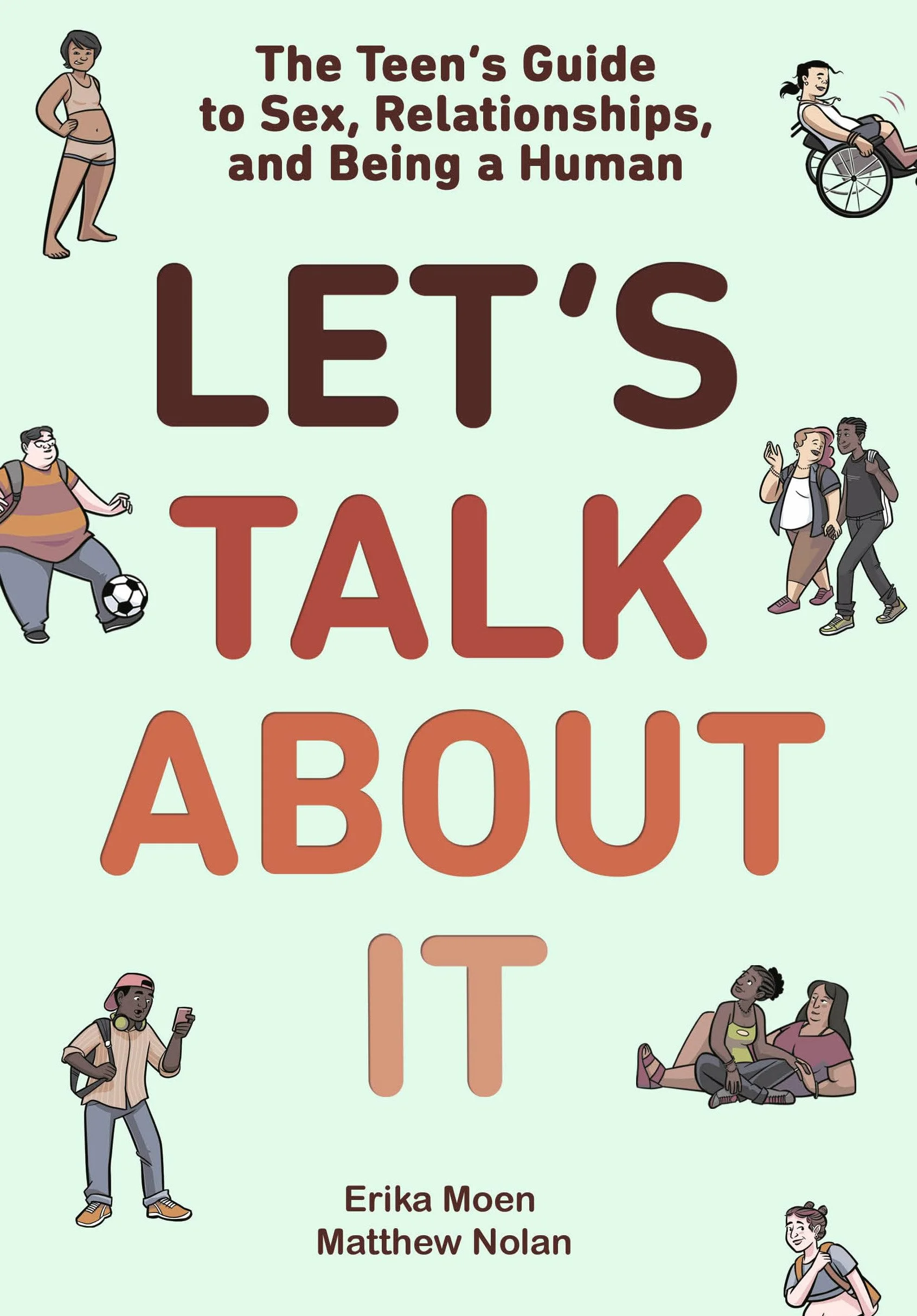 Let's Talk About It: The Teen's Guide to Sex, Relationships, and Being a Human (A Graphic Novel)