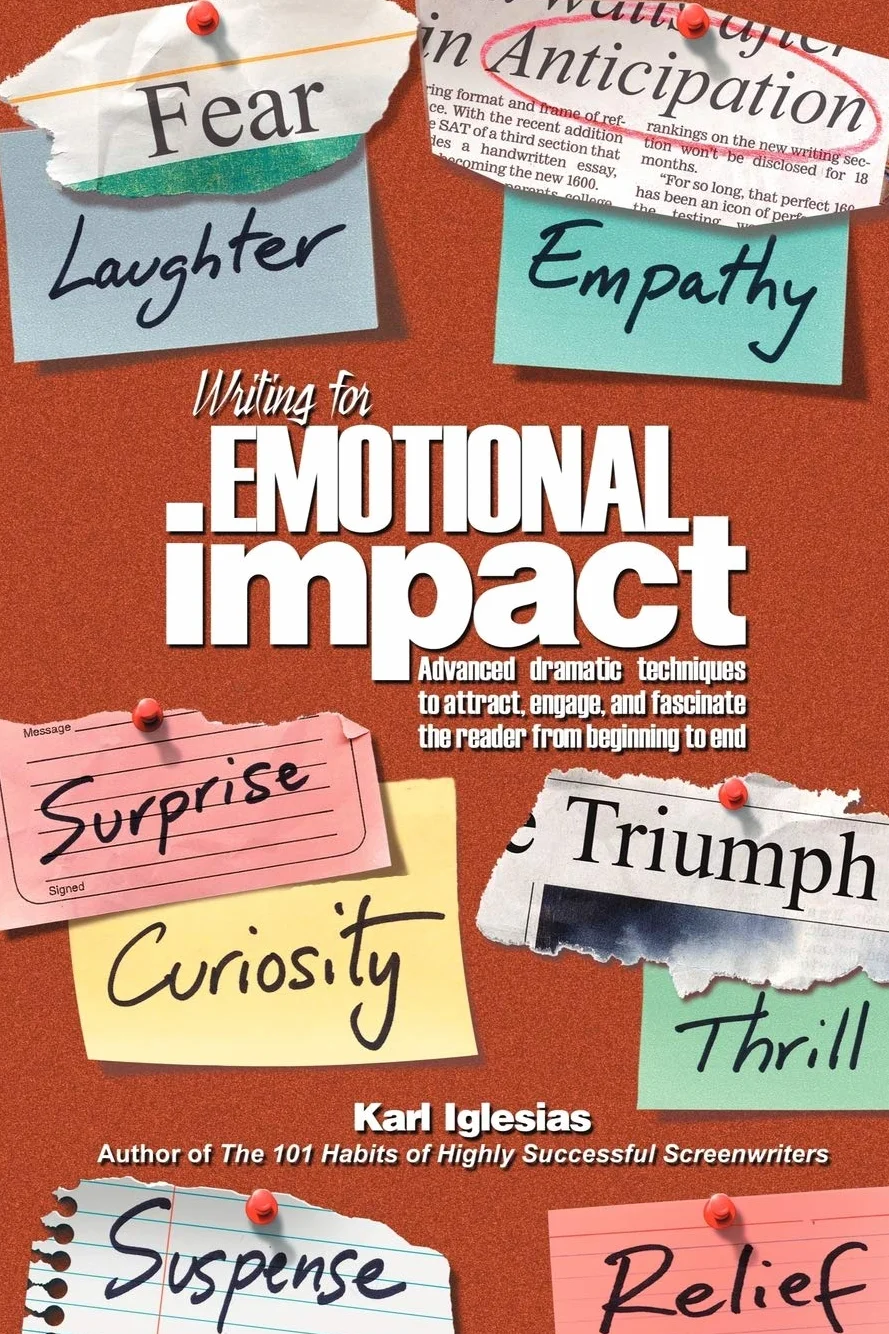 Writing for Emotional Impact: Advanced Dramatic Techniques to Attract, Engage, and Fascinate the Reader from Beginning to End