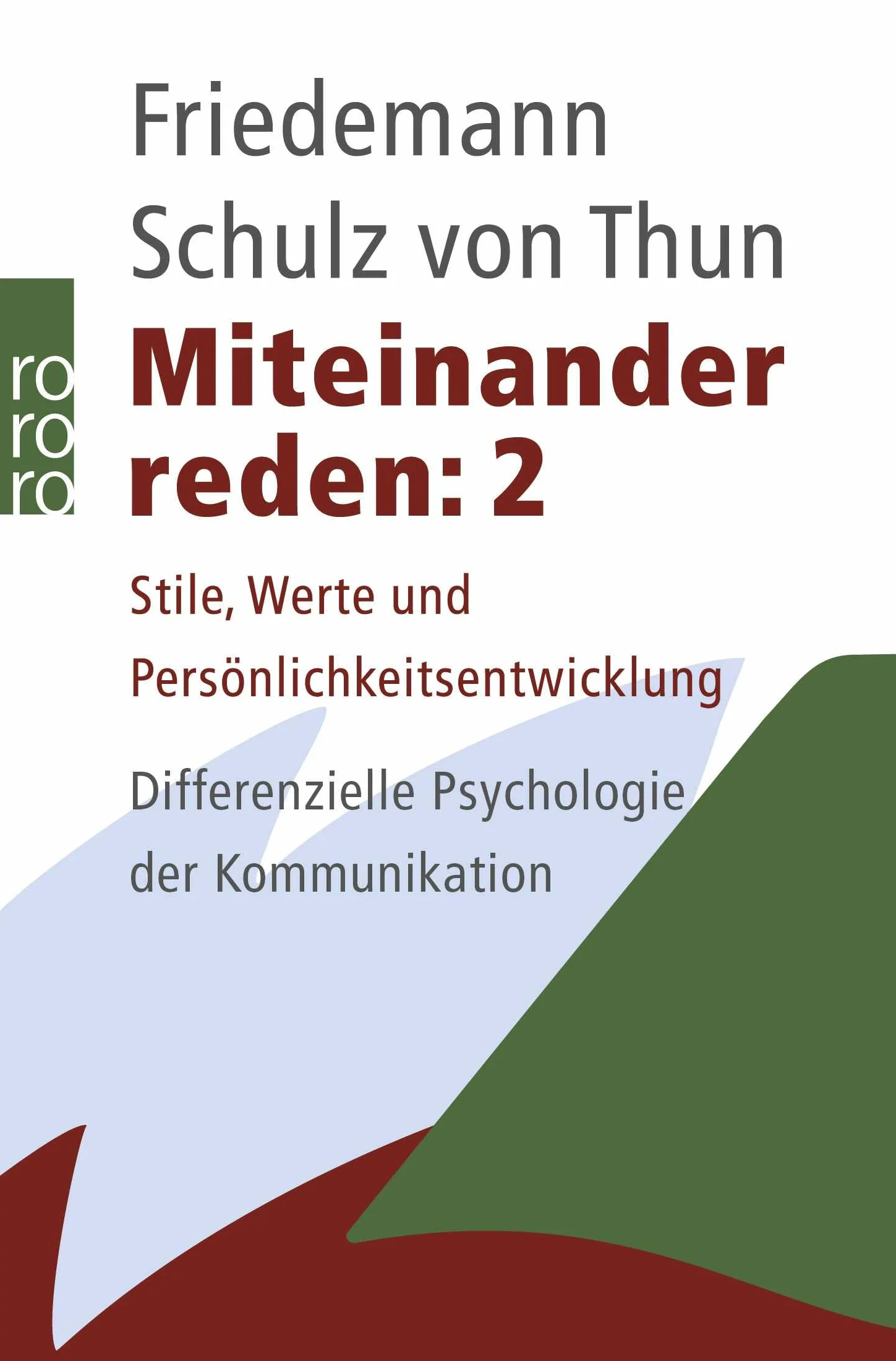 Miteinander reden 2: Stile, Werte und Persönlichkeitsentwicklung. Differentielle Psychologie der Kommunikation