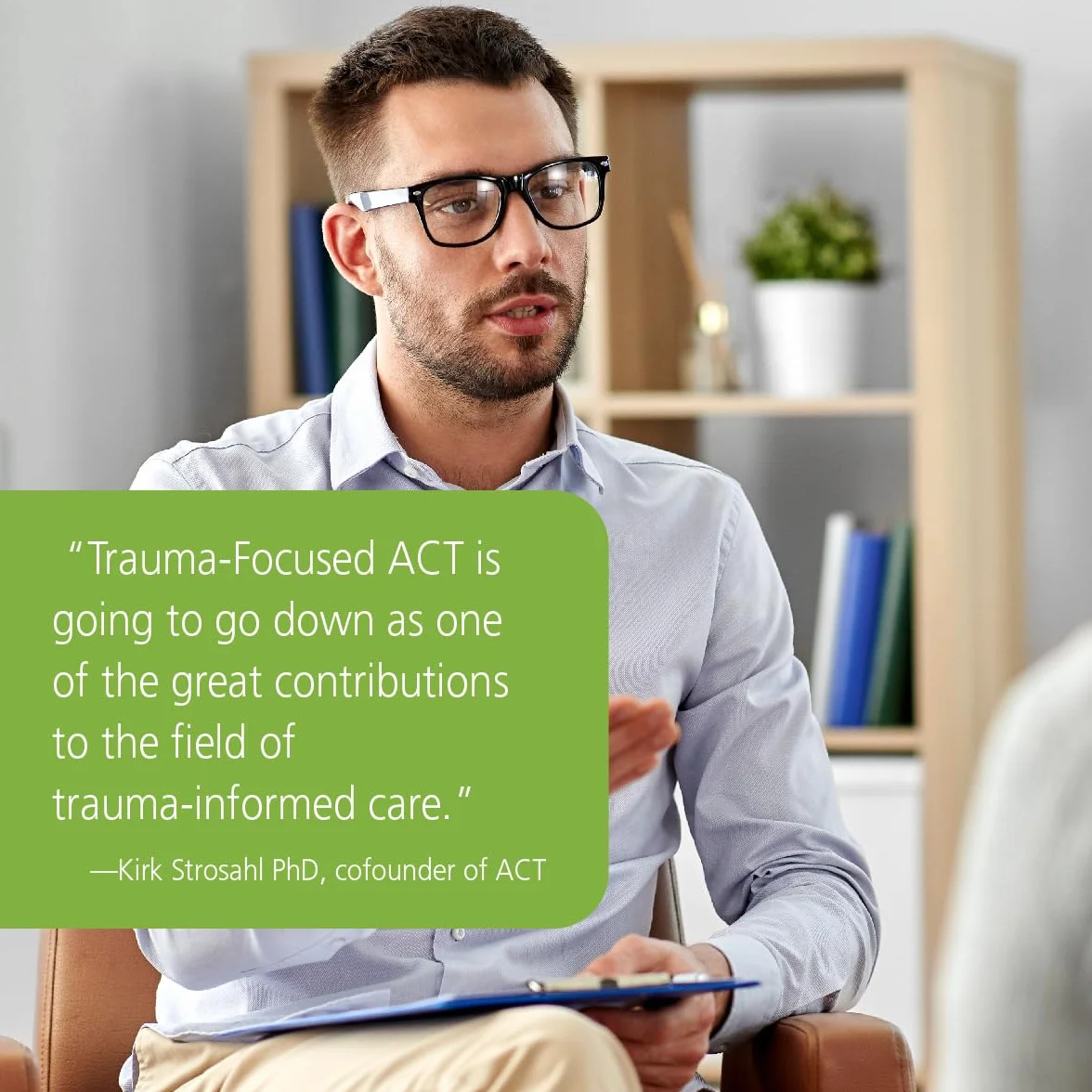 Trauma-Focused ACT: A Practitioner's Guide to Working with Mind, Body, and Emotion Using Acceptance and Commitment Therapy