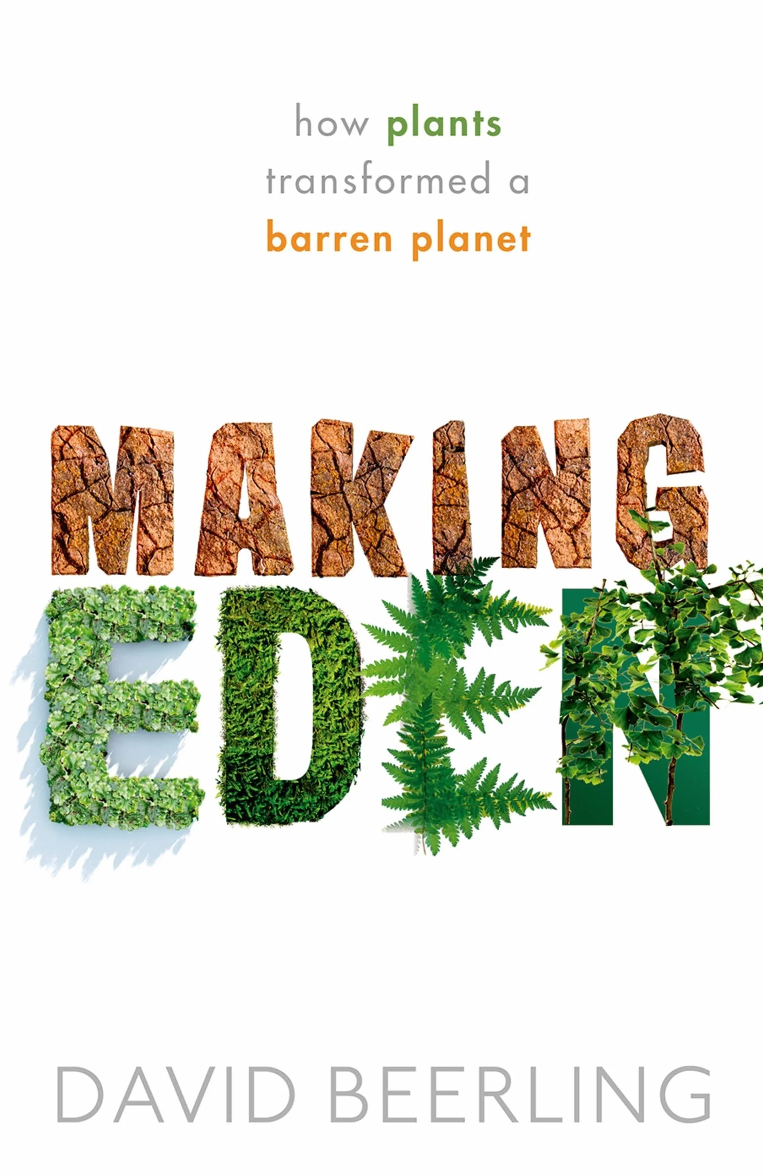 Making Eden: How Plants Transformed a Barren Planet