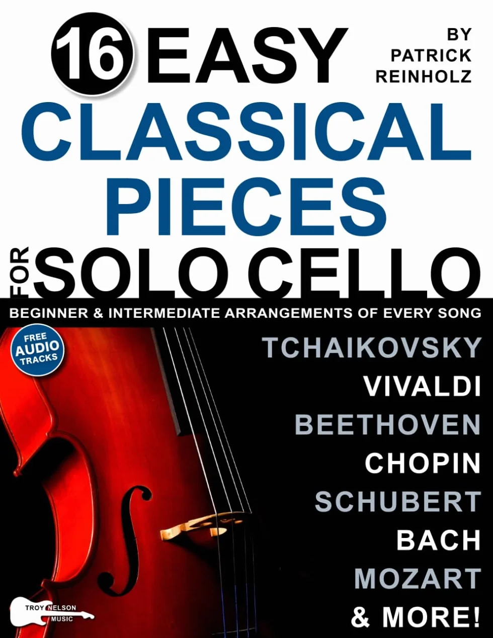16 Easy Classical Pieces for Solo Cello: Beginner and Intermediate Arrangements of Every Song—Bach, Beethoven, Chopin, and More!