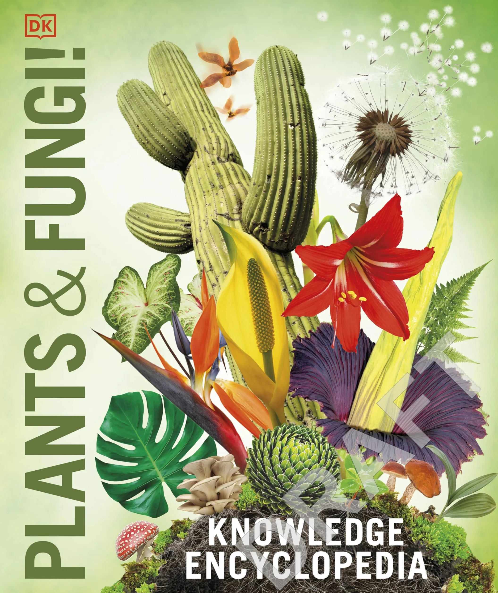 Knowledge Encyclopedia Plants & Fungi!: Our Growing World as You've Never Seen It Before