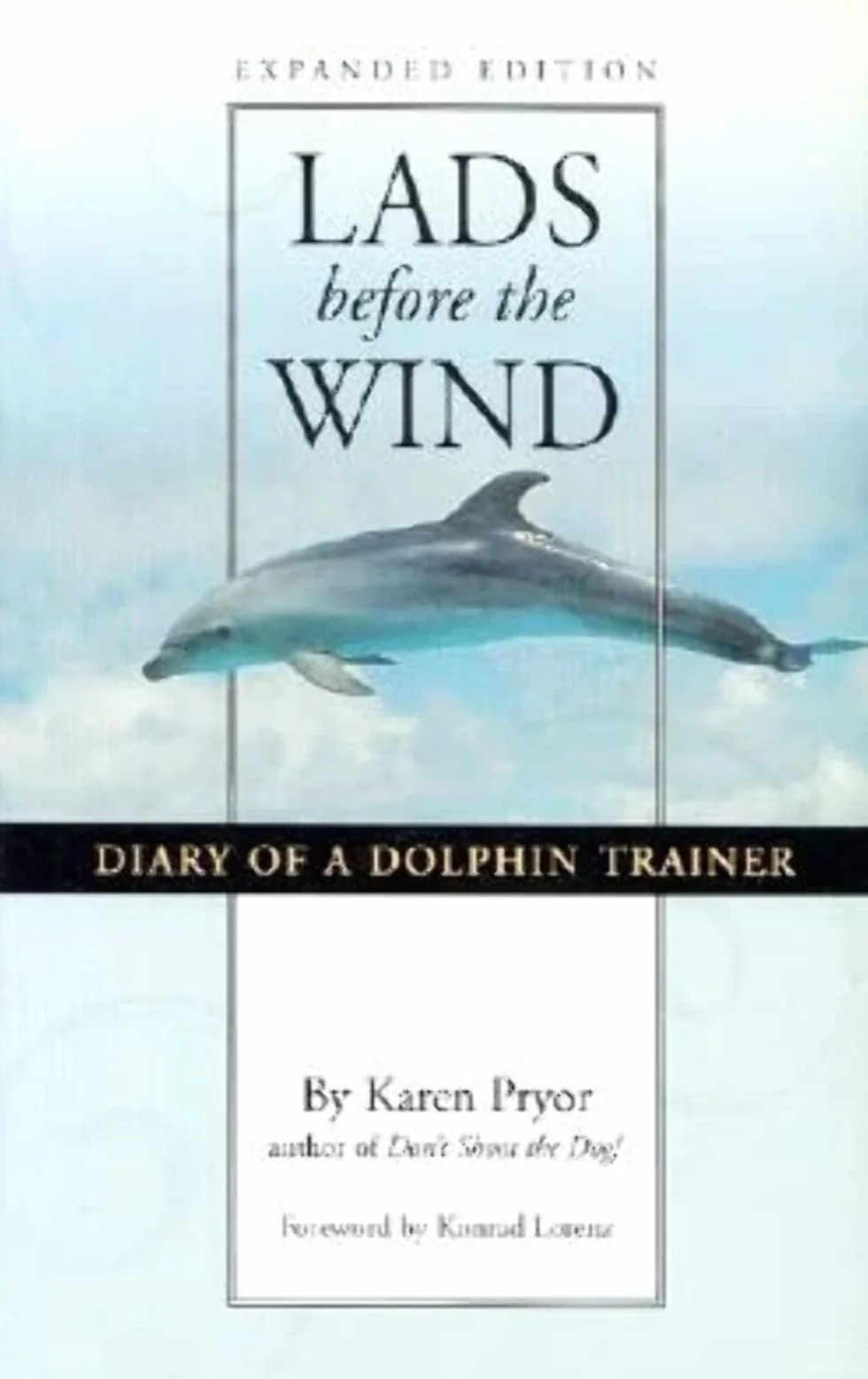 Lads Before the Wind: Diary of a Dolphin Trainer