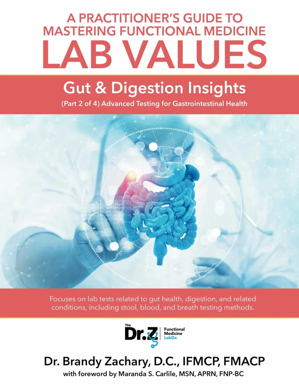 A Practitioner's Guide to Mastering Functional Medicine Lab Values - Gut & Digestion Insights: (Part 2 of 4) Advanced Testing for Gastrointestinal Health