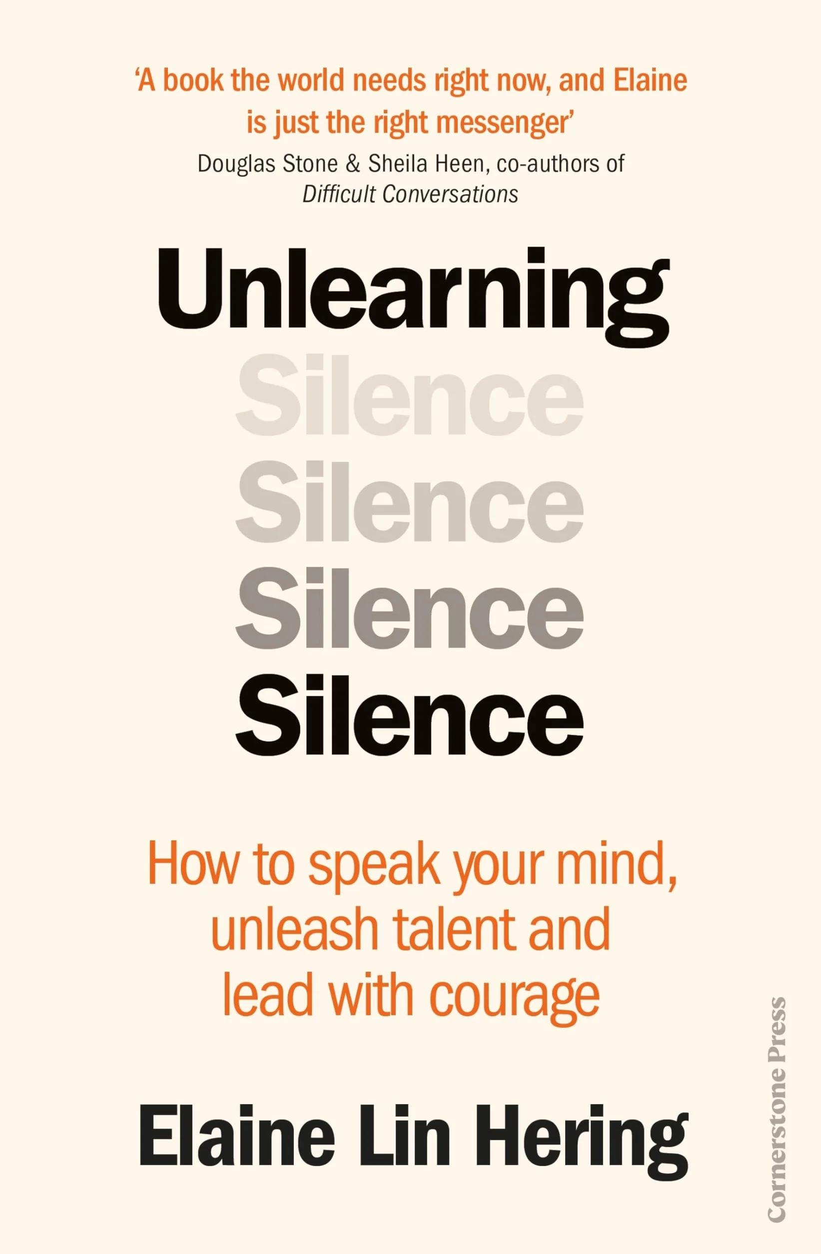 Unlearning Silence: How to speak your mind, unleash talent and lead with courage