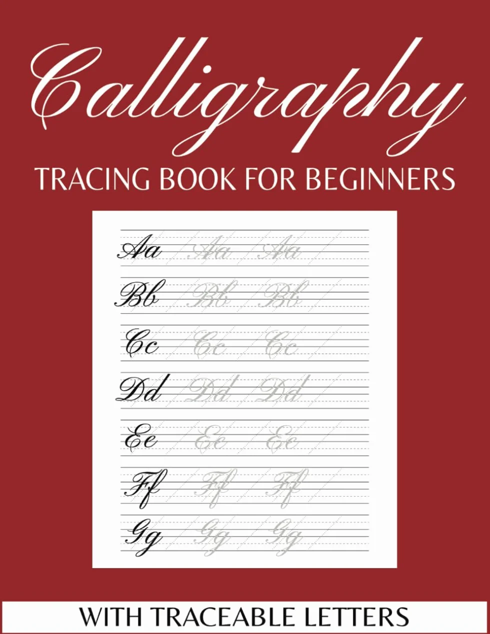 Calligraphy Practice Tracing Book for Beginners : Uppercase, Lowercase, and Blank Pages for Writing: Practice Sheets with Traceable Letters - Practice ... | Gift for Birthdays, Anniversary, Vacations