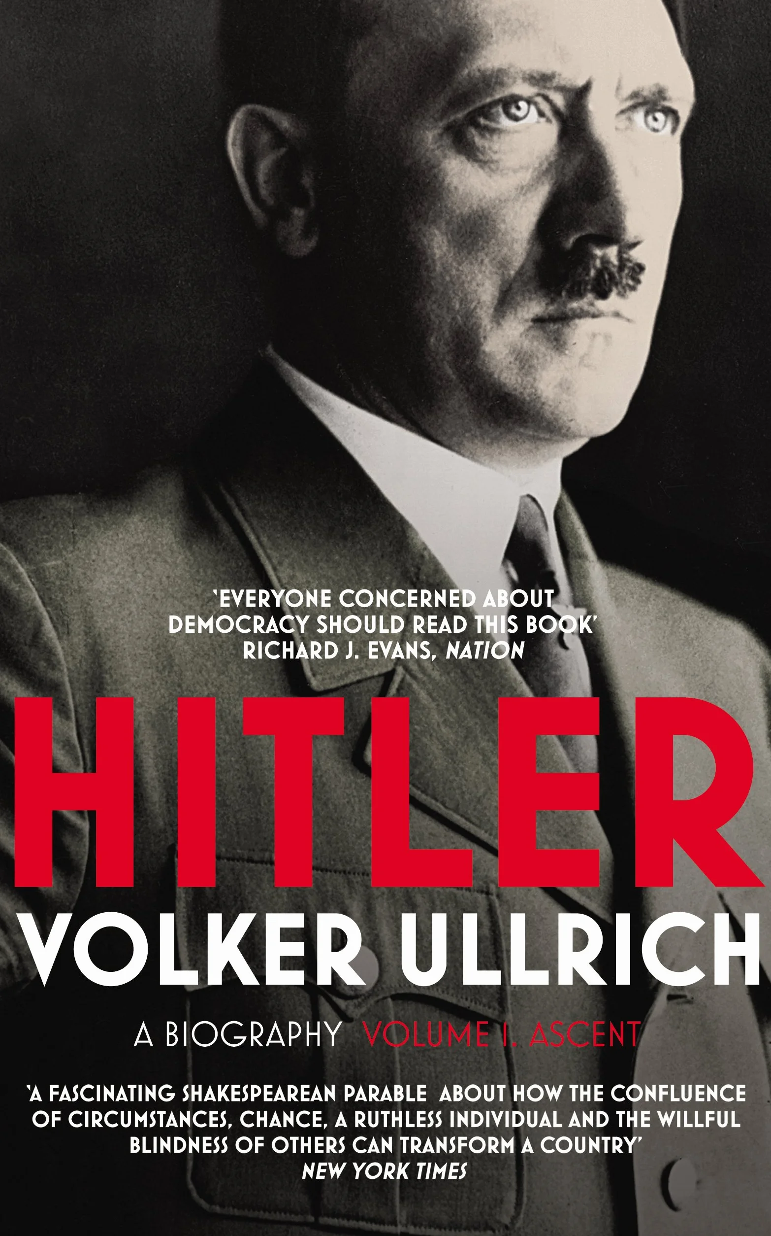 Hitler: Volume I: Ascent 1889-1939: 1