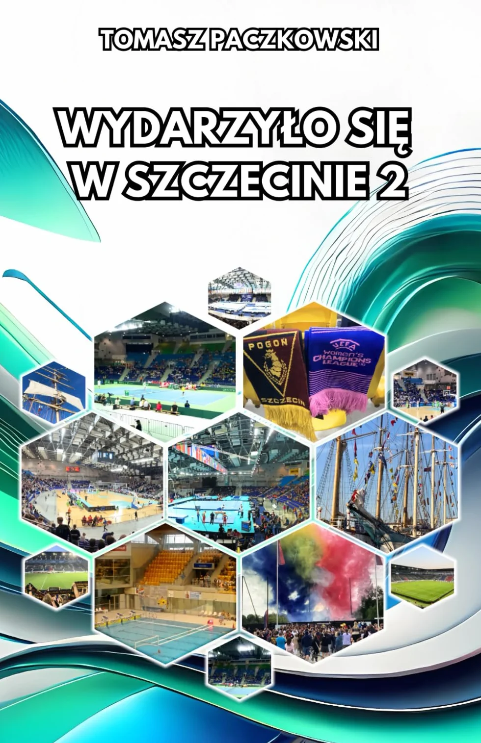 Wydarzyło się w Szczecinie 2: Sportowe historie miasta, wersja kolorowa