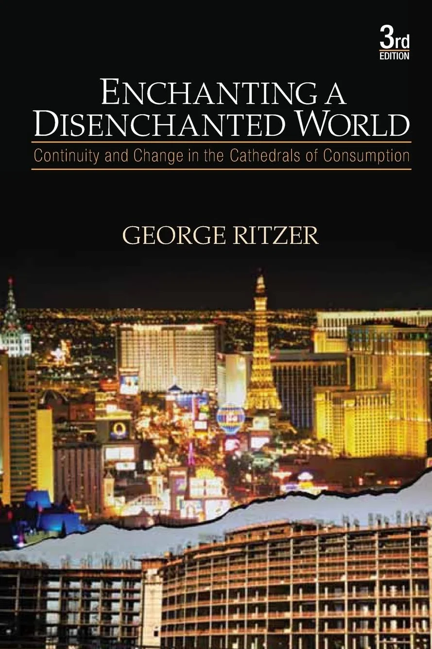 Enchanting a Disenchanted World: Continuity and Change in the Cathedrals of Consumption