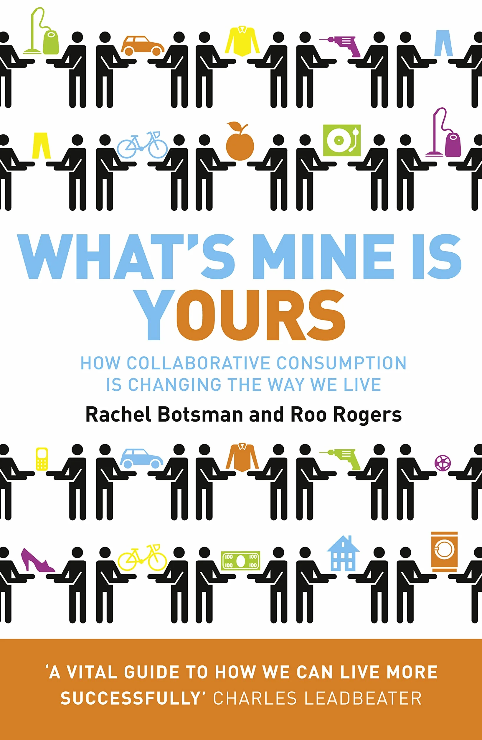 What’s Mine Is Yours: How Collaborative Consumption is Changing the Way We Live