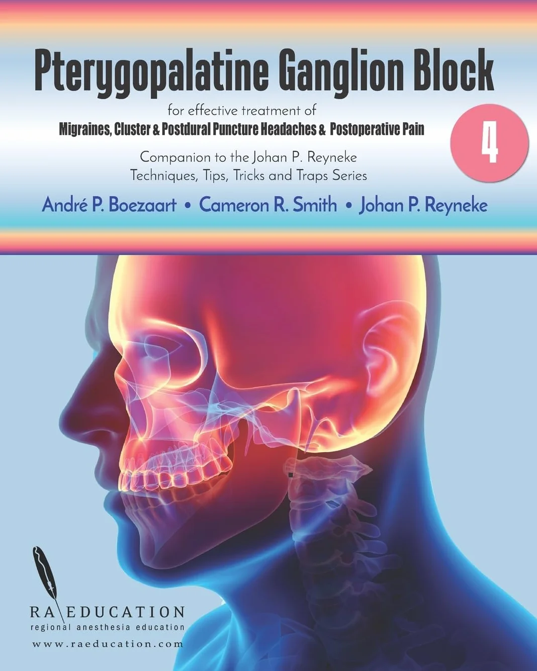Johan P Reyneke’s Techniques, Tips, Tricks & Traps Vol 4:: Pterygopalatine Ganglion Block