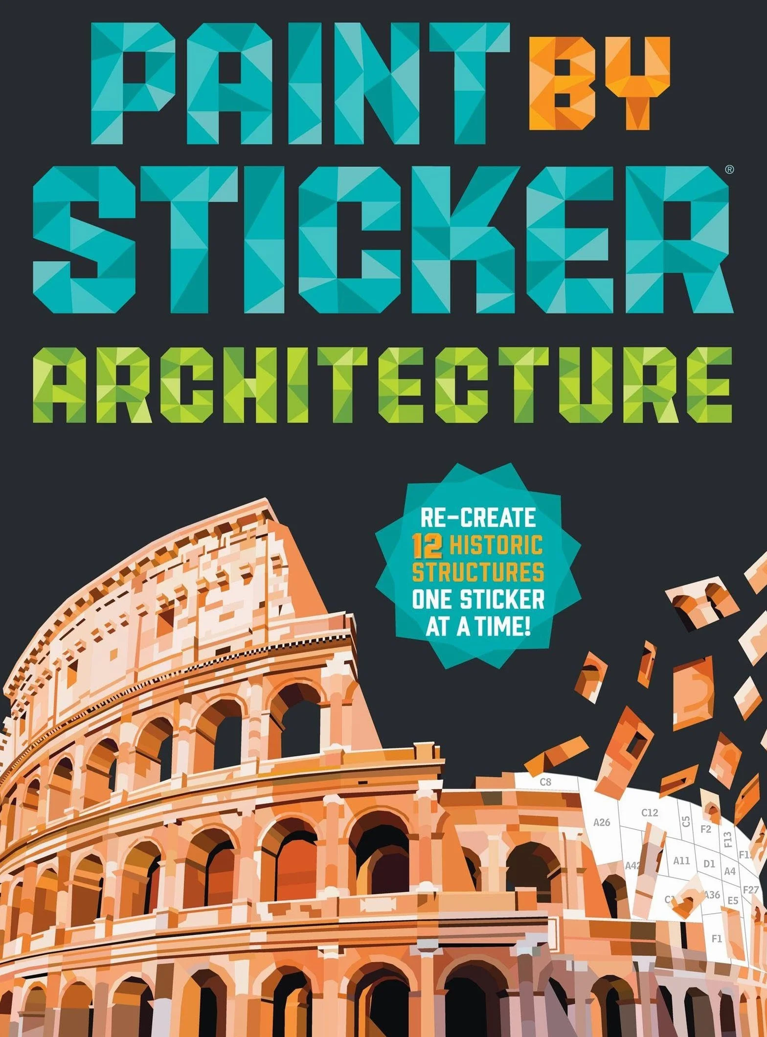 Paint by Sticker (Official): Architecture: Re-Create 12 Historic Structures One Sticker at a Time!