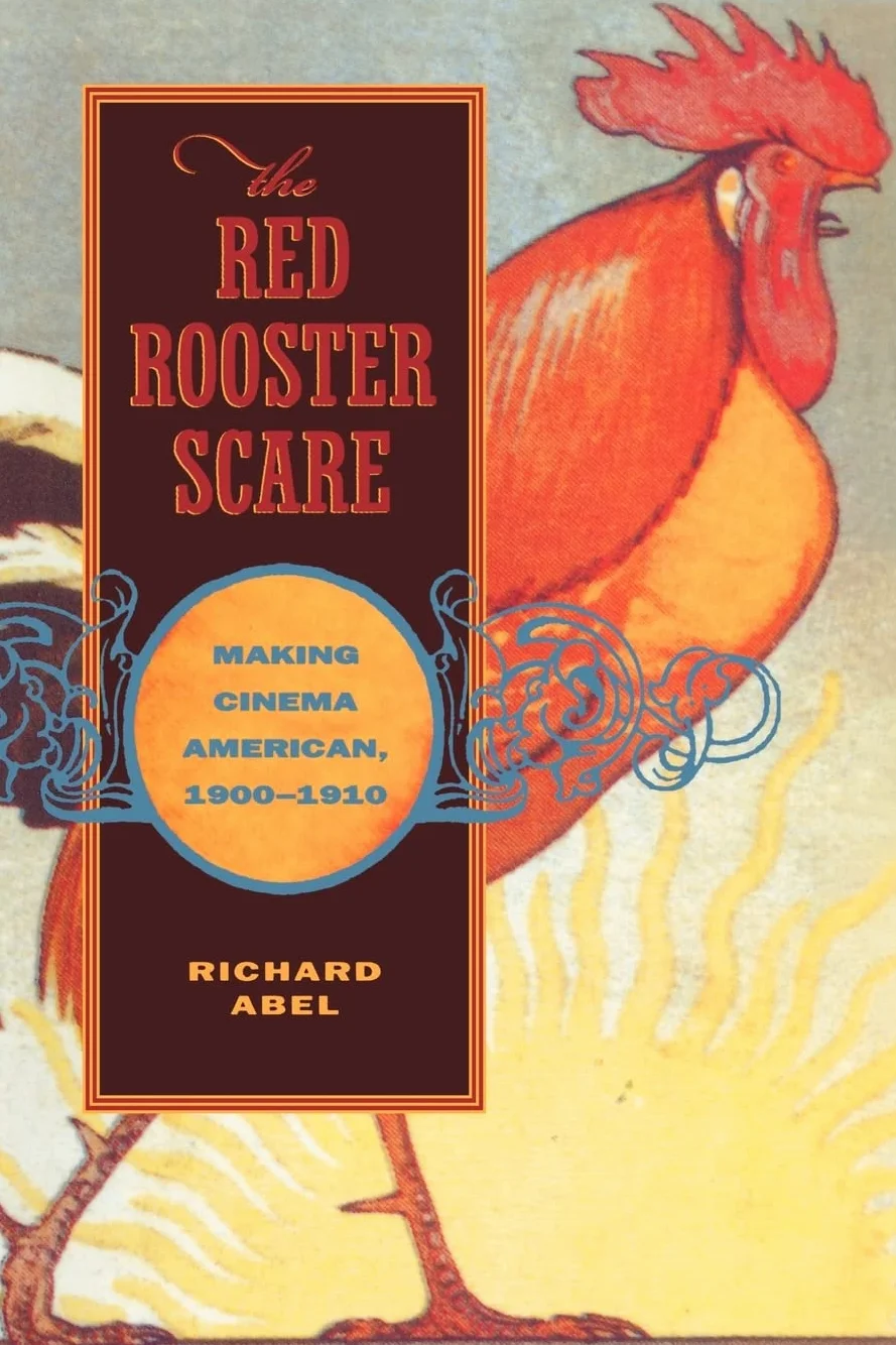 Red Rooster Scare: Making Cinema American, 1900-1910