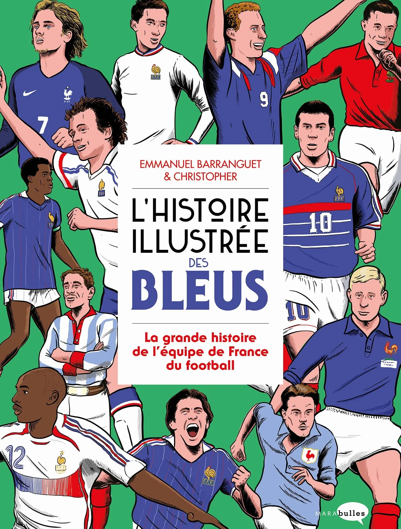 L'Histoire illustrée des bleus - La Grande histoire de l'équipe de France du football