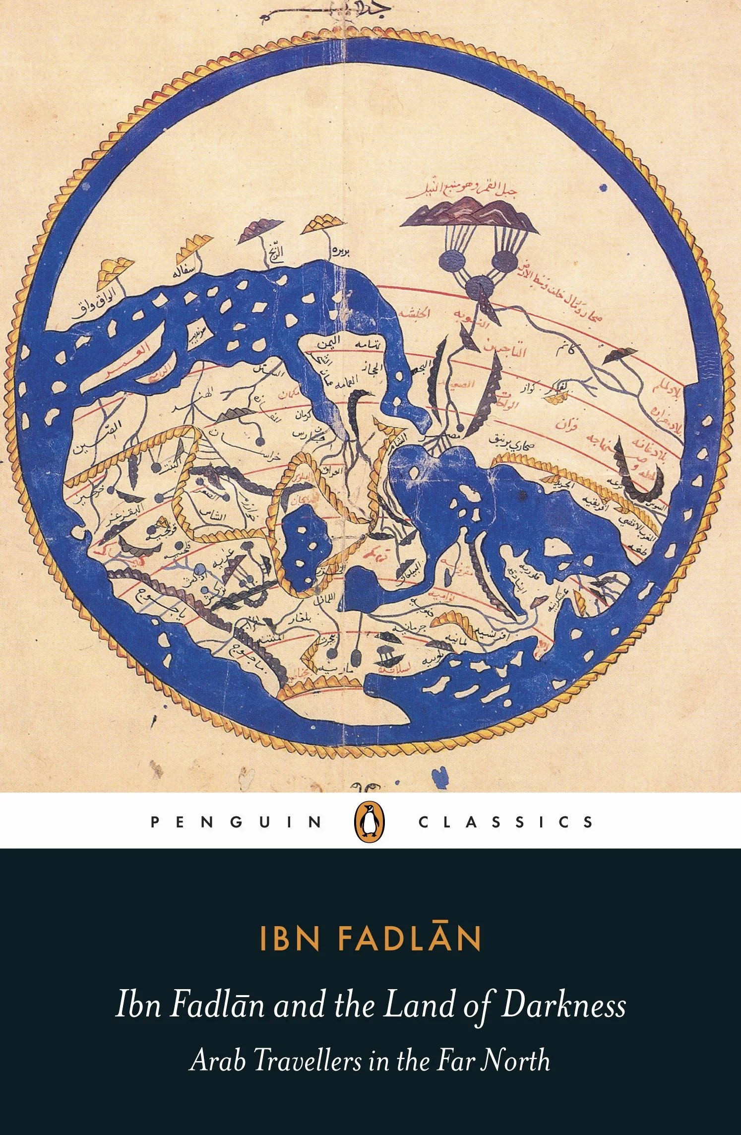 Ibn Fadlan and the Land of Darkness: Arab Travellers in the Far North
