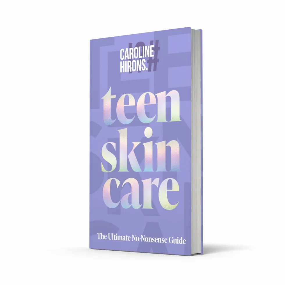 Teen Skincare: The new Sunday Times bestselling guide to clear teen skin – packed with insider tips, unbeatable routines and expert advice to help you feel your best, inside and out