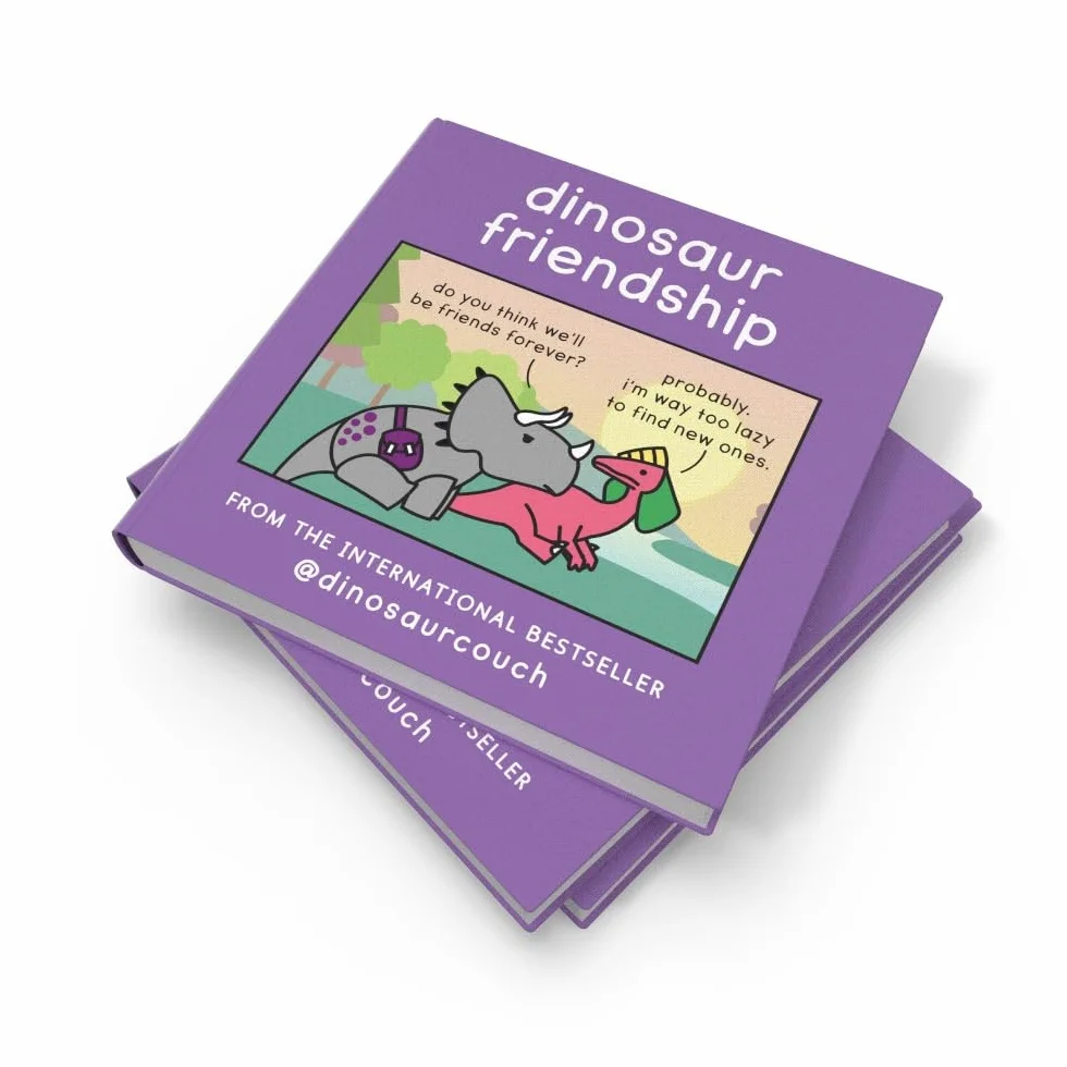 Dinosaur Friendship: A hilarous collection of comics from dinosaurcouch