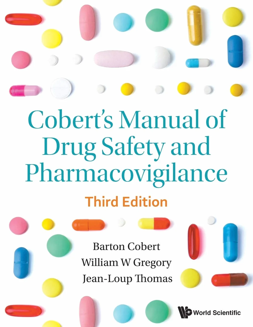Cobert's Manual of Drug Safety and Pharmacovigilance (Third Edition): 3rd Edition