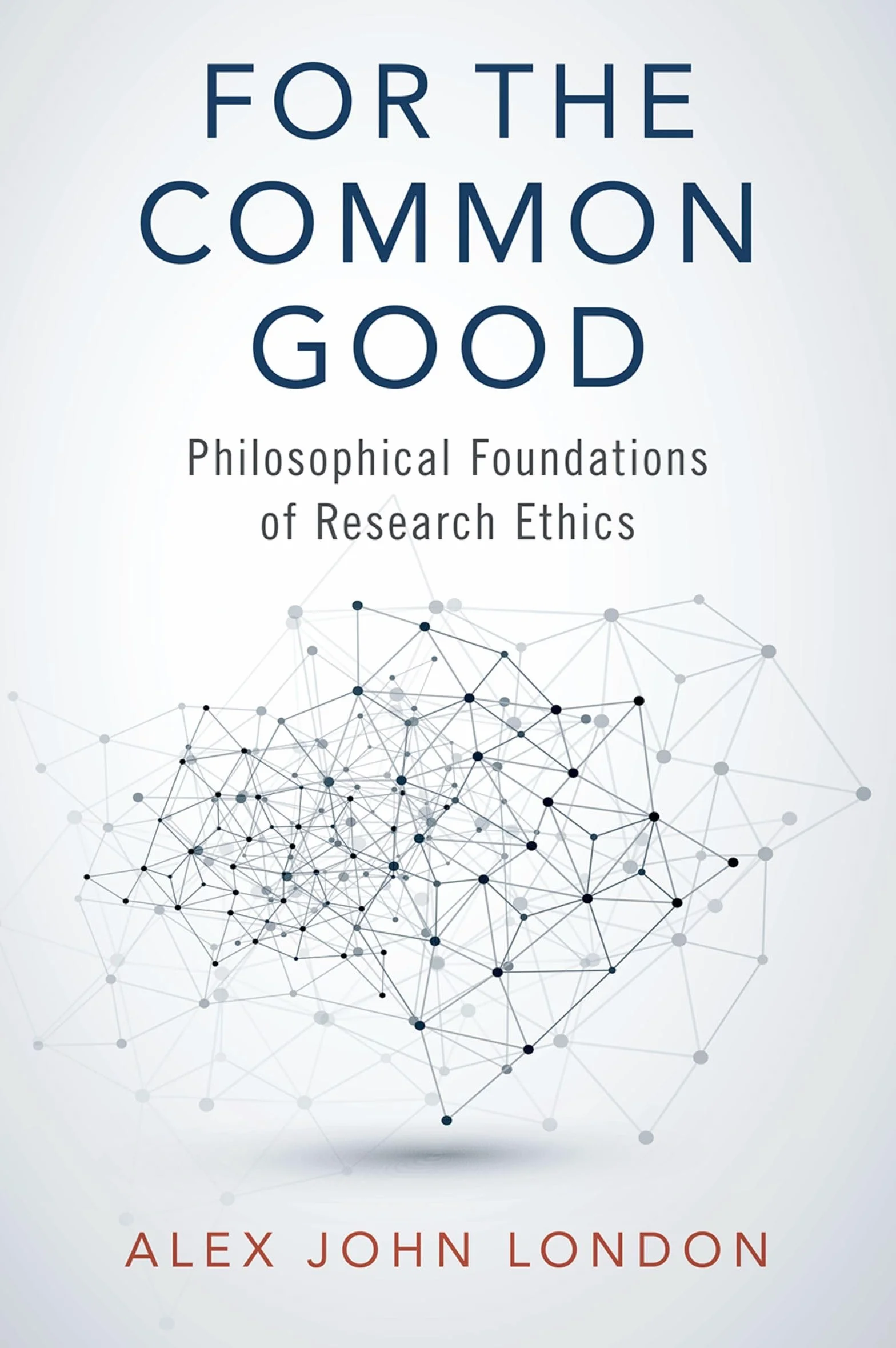 For the Common Good: Philosophical Foundations of Research Ethics
