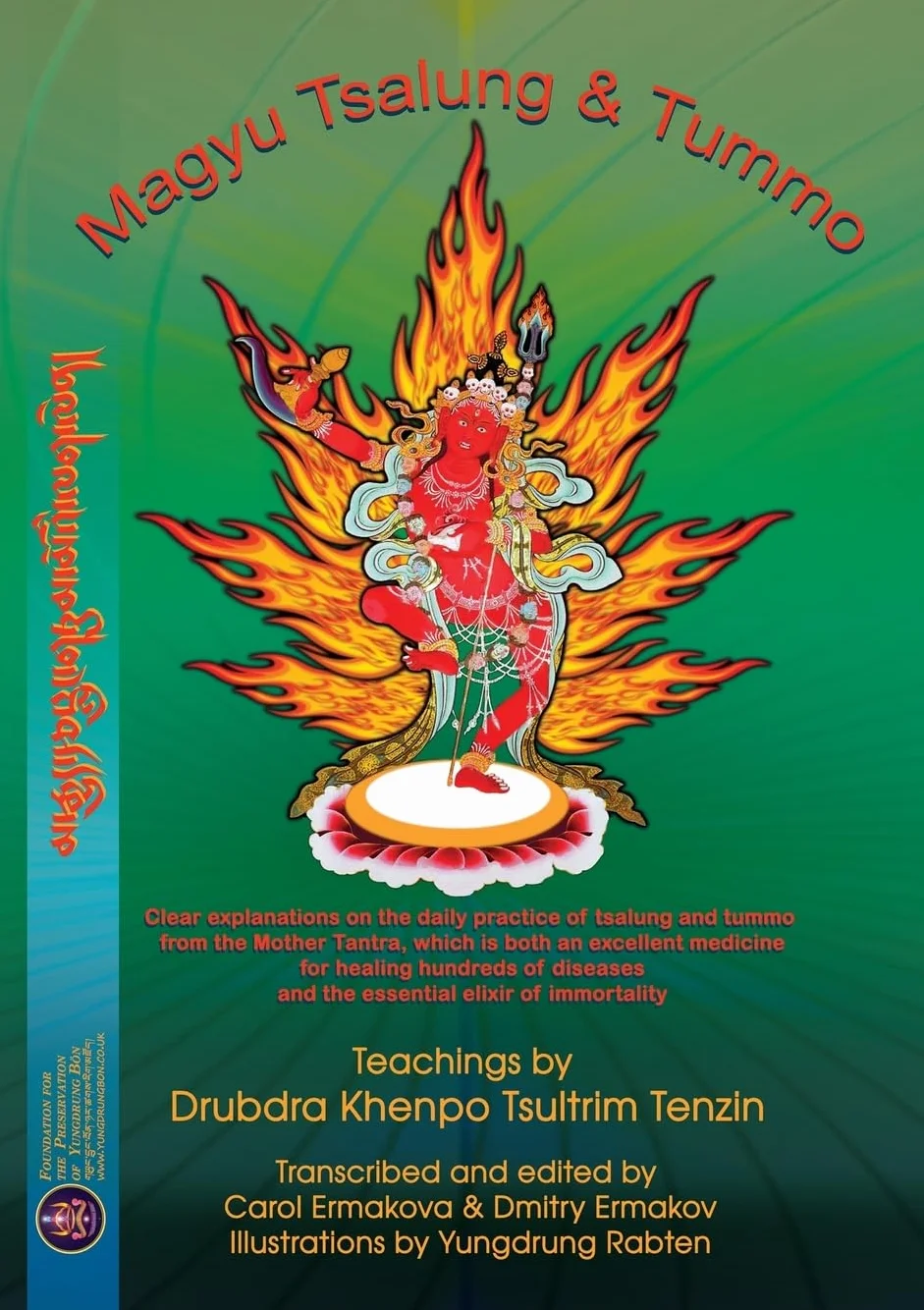 Magyu Tsalung & Tummo: Teachings by Drubdra Khenpo Tsultrim Tenzin according to the Clear explanations on the daily practice of tsalung and tummo from ... and the essential elixir of immortality