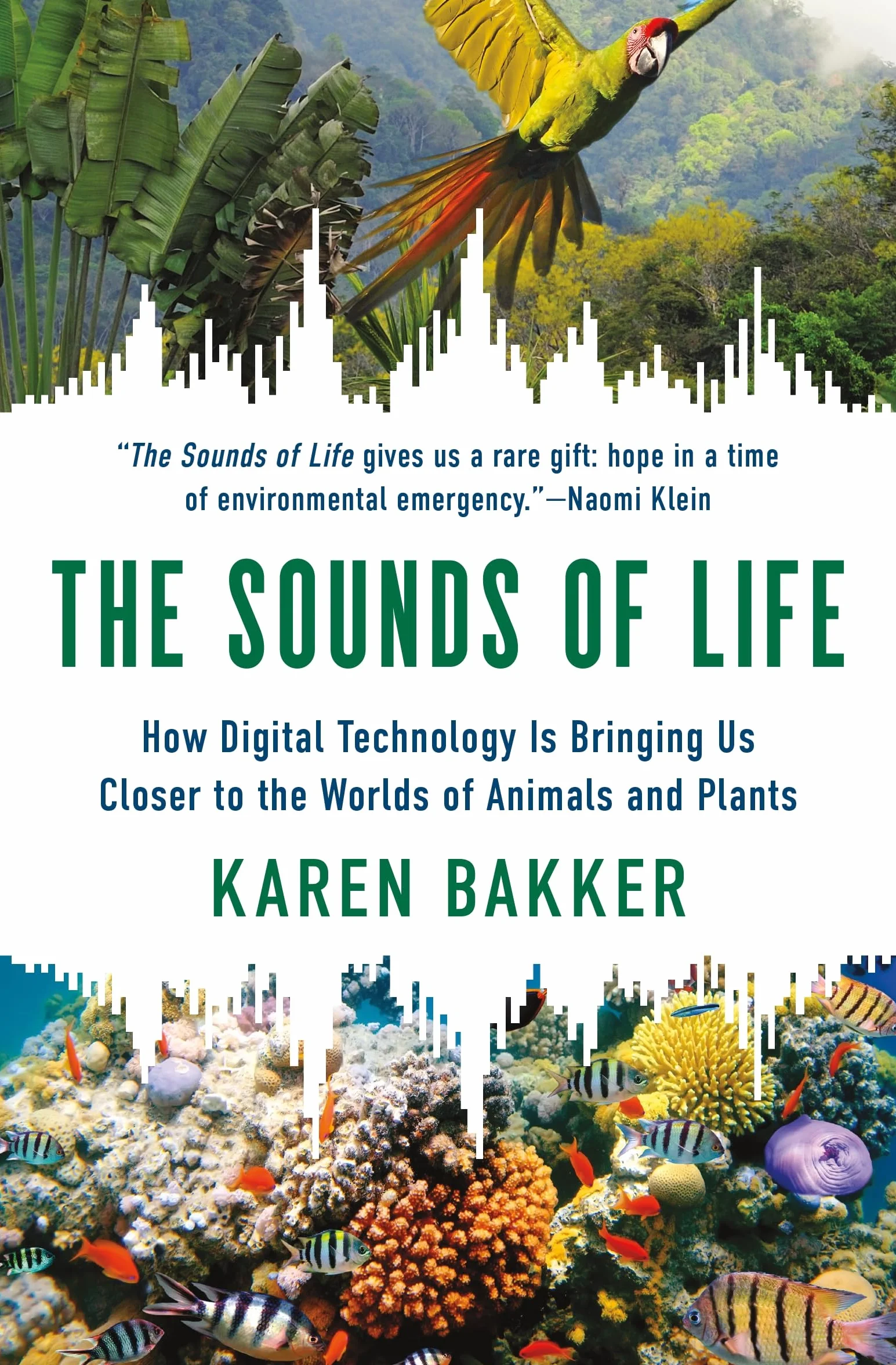The Sounds of Life: How Digital Technology Is Bringing Us Closer to the Worlds of Animals and Plants