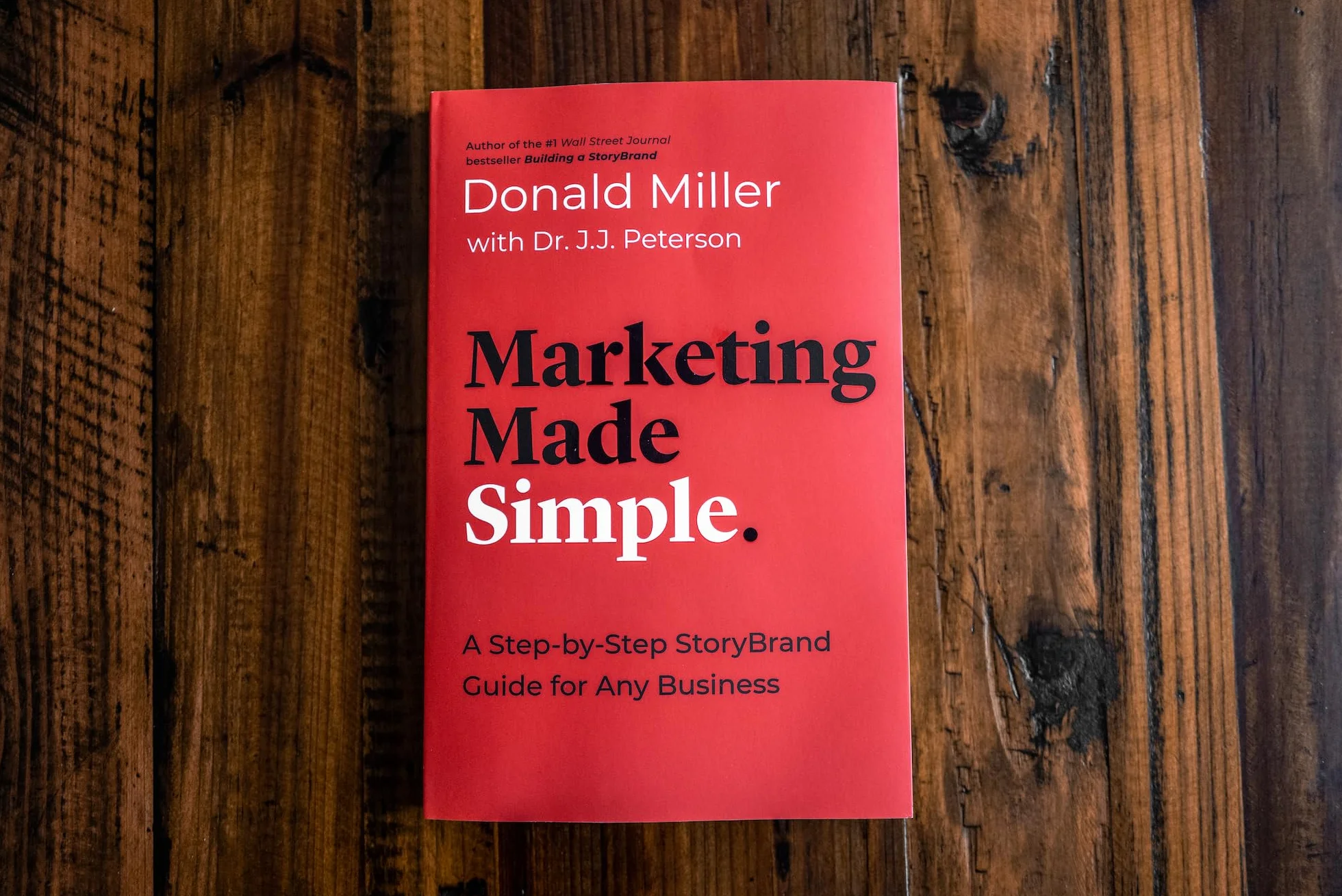Marketing Made Simple: A Step-By-Step Storybrand Guide for Any Business