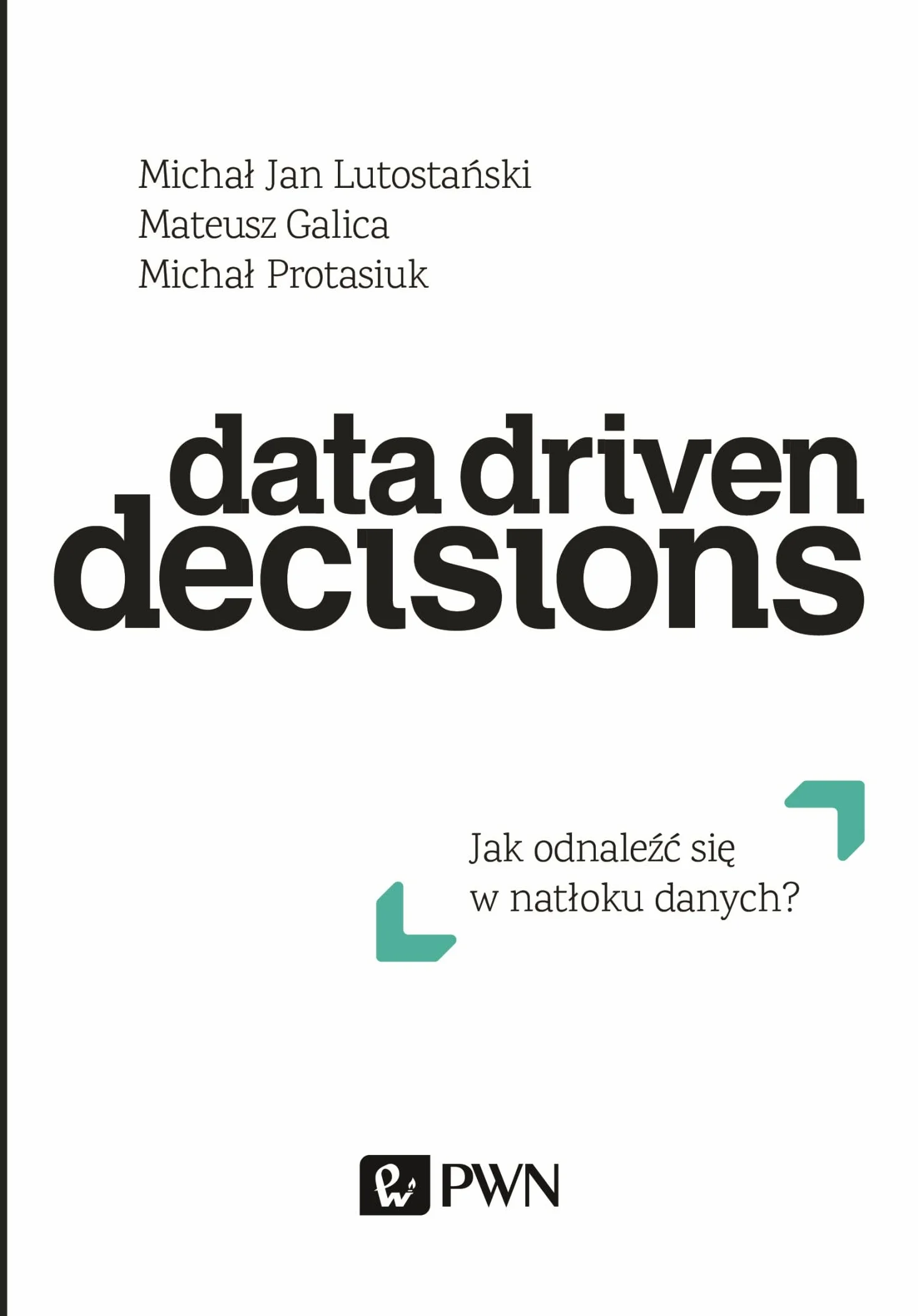 Data Driven Decisions: Jak odnaleźć się w natłoku źródeł danych?
