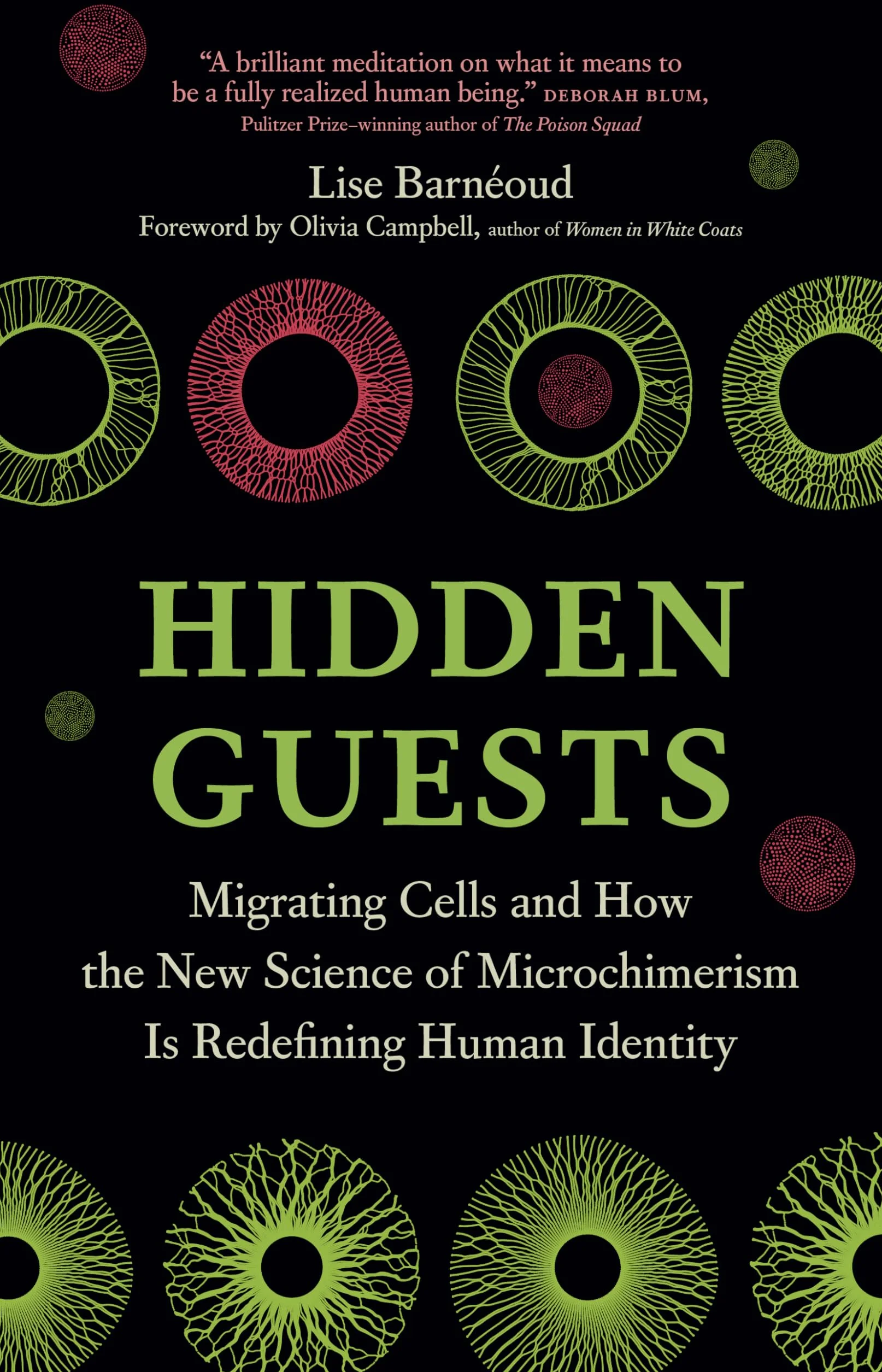 Hidden Guests: Migrating Cells and How the New Science of Microchimerism Is Redefining Human Identity