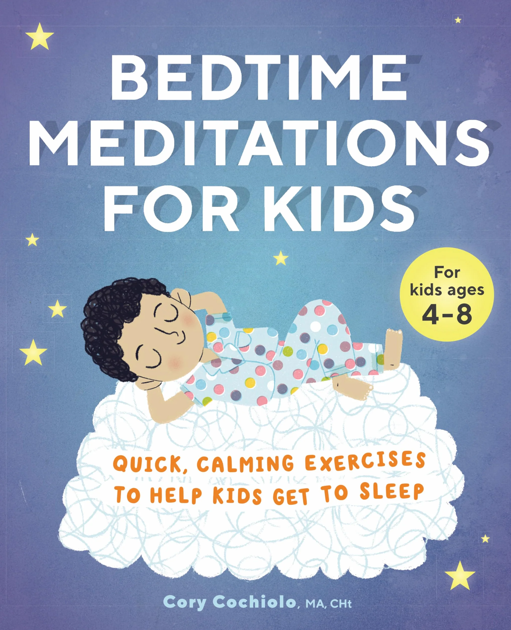 Bedtime Meditations for Kids: Quick, Calming Exercises to Help Kids Get to Sleep