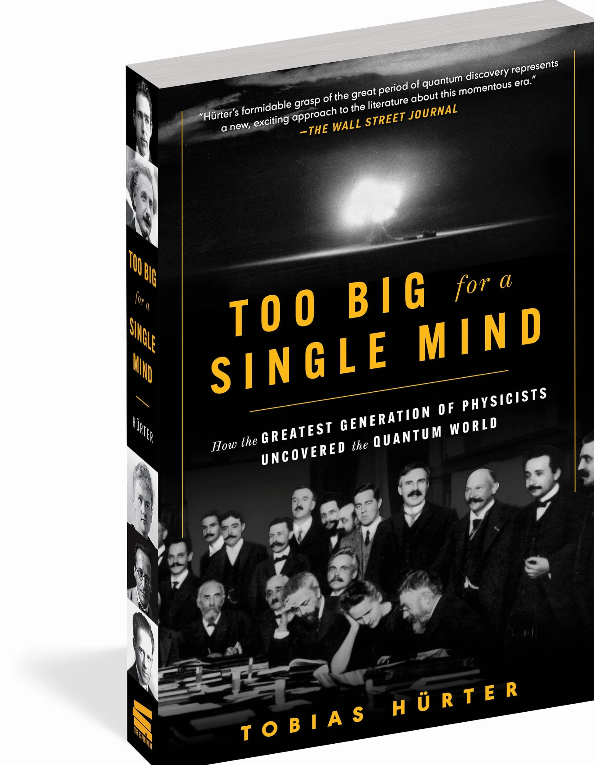 Too Big for a Single Mind: How the Greatest Generation of Physicists Uncovered the Quantum World