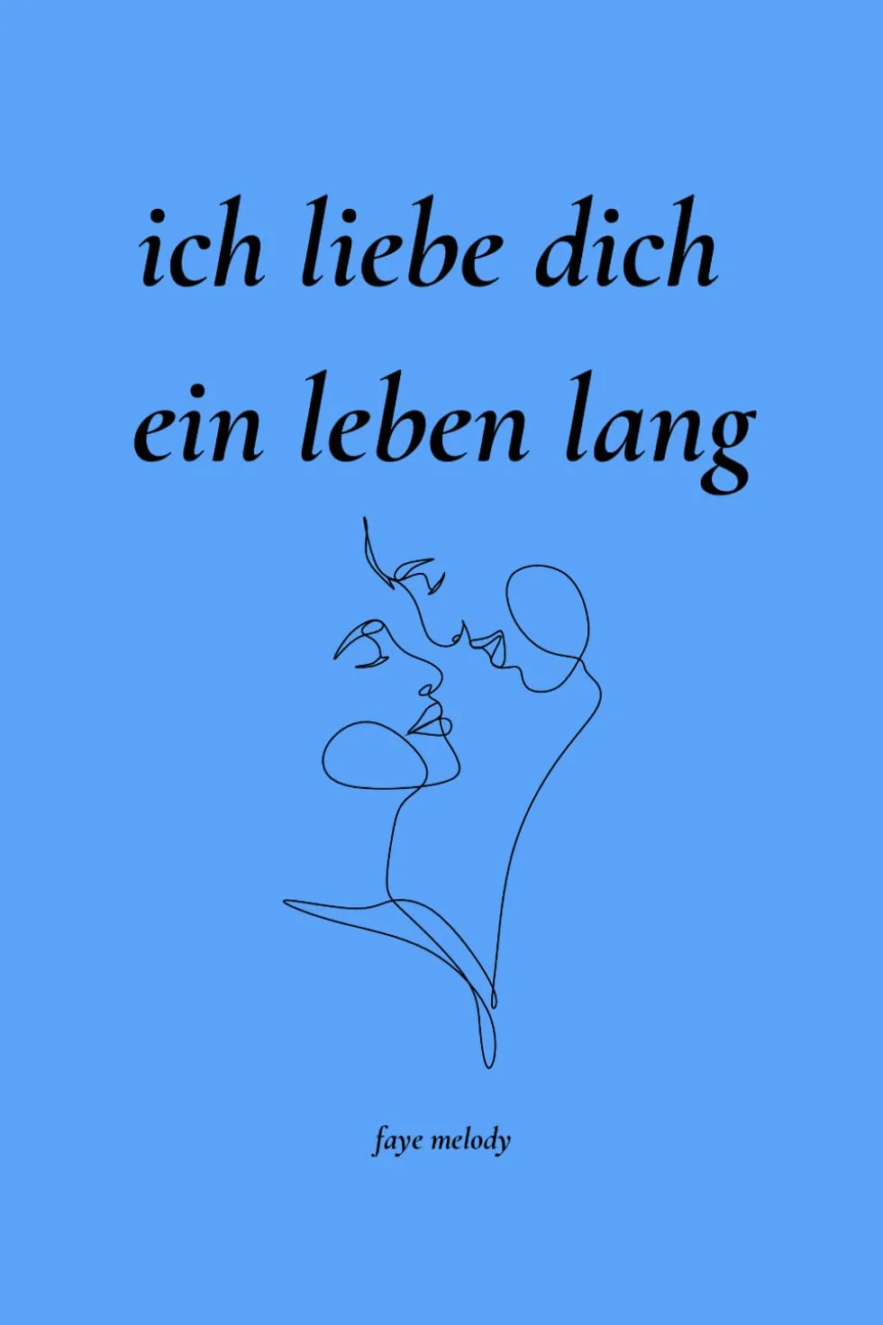 Ich liebe dich ein Leben lang: 100 Tage voller Liebe