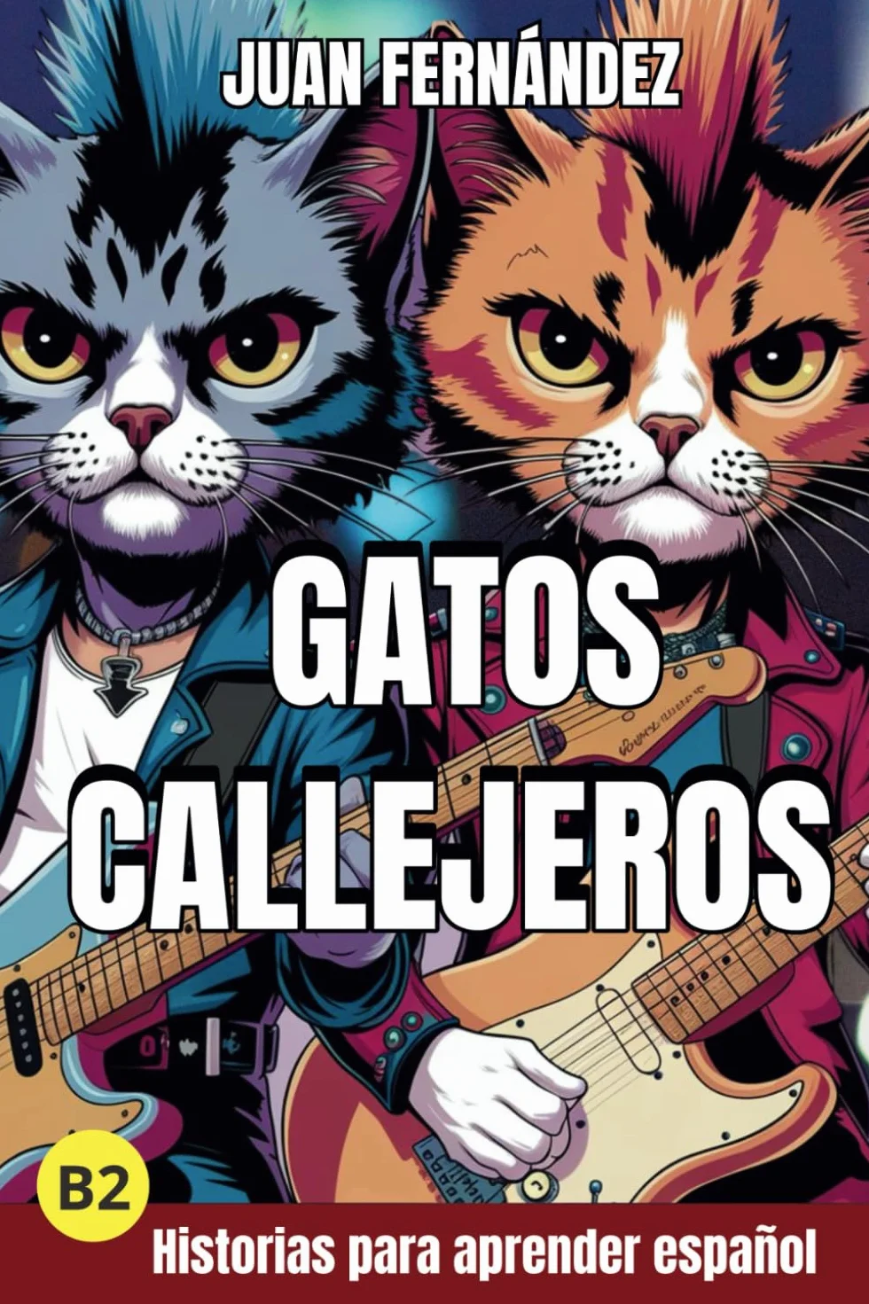 Gatos Callejeros: Spanish For Intermediate Learners