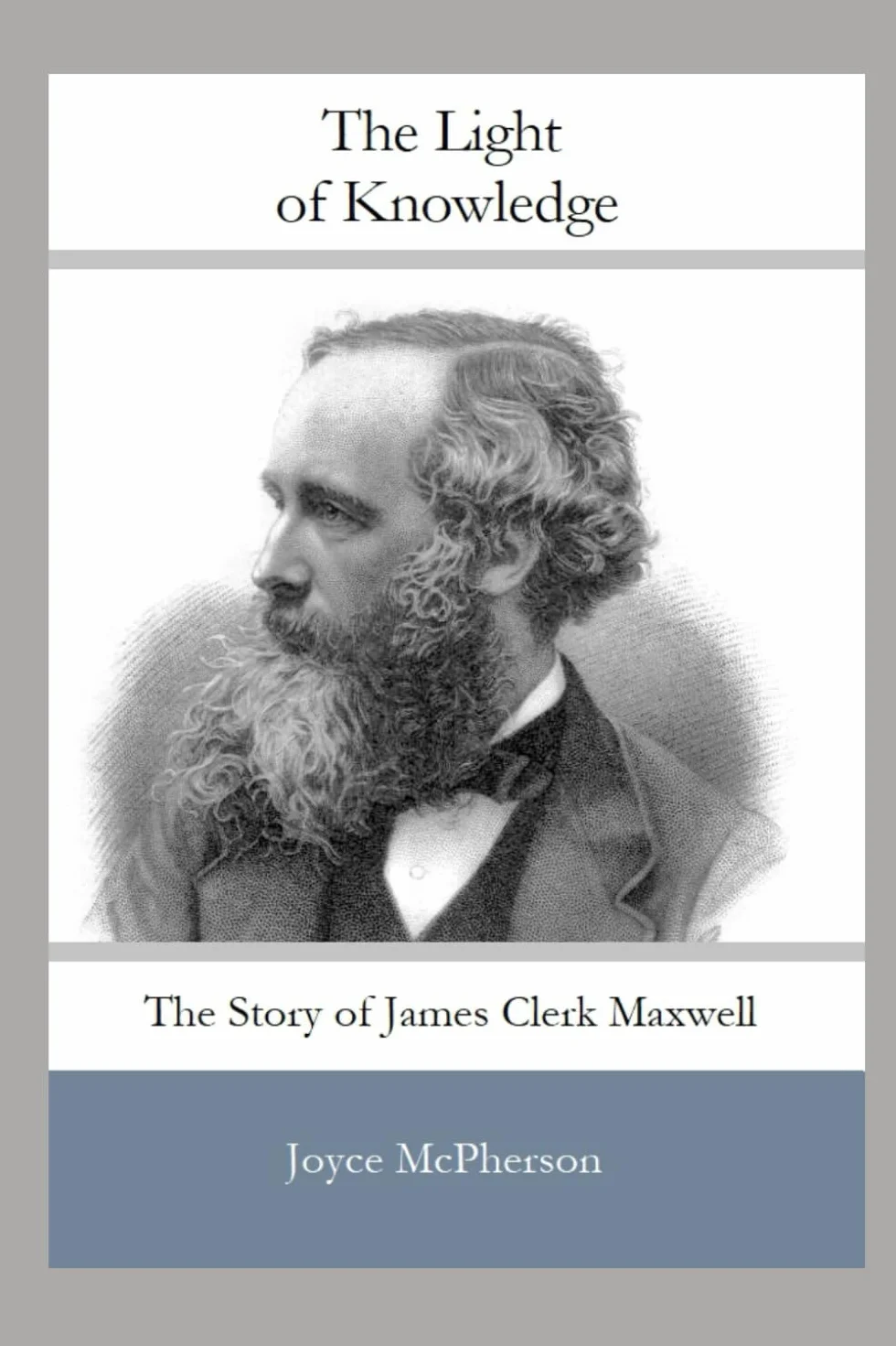 The Light of Knowledge: The Story of James Clerk Maxwell