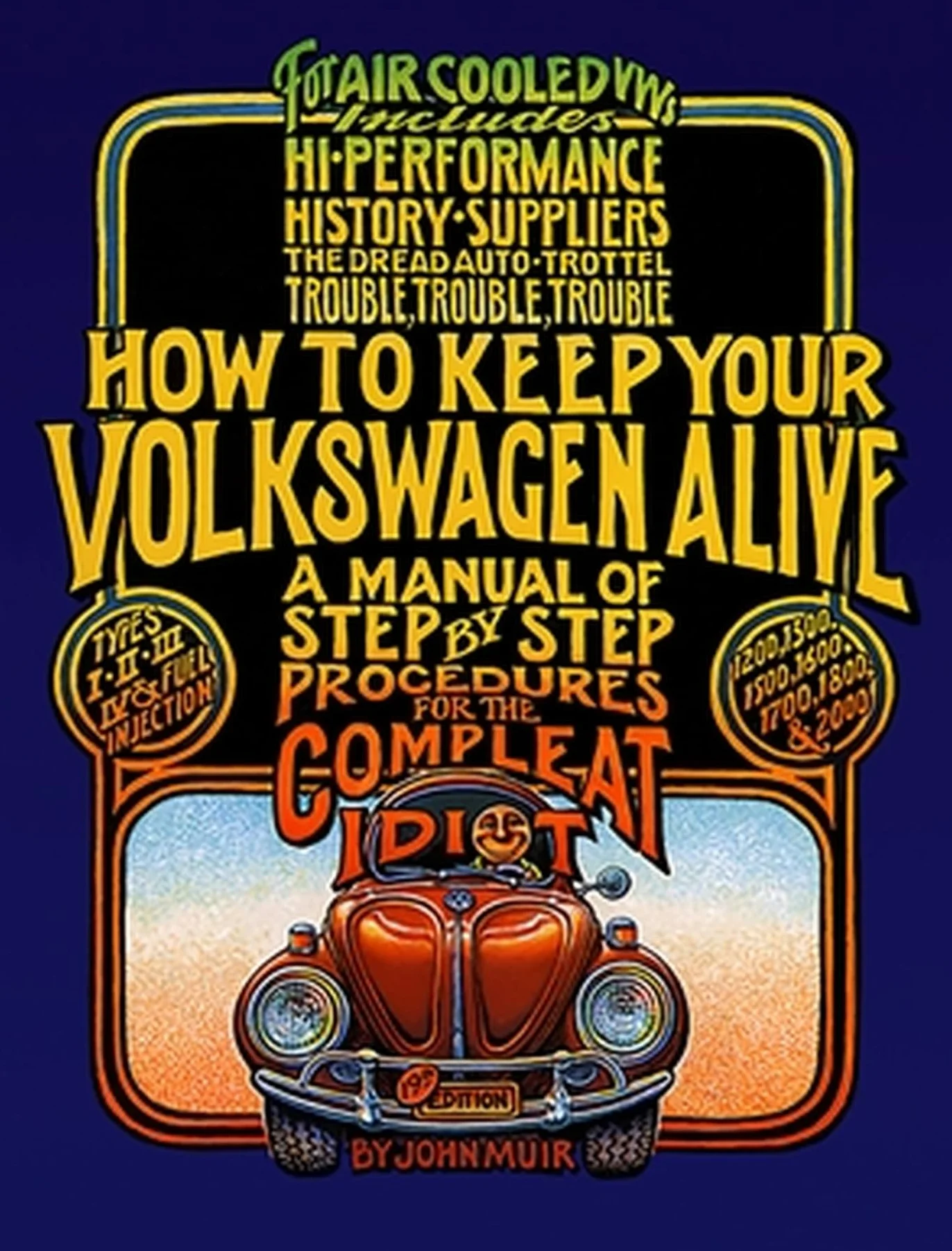 How to Keep Your Volkswagen Alive: A Manual of Step-By-Step Procedures for the Compleat Idiot