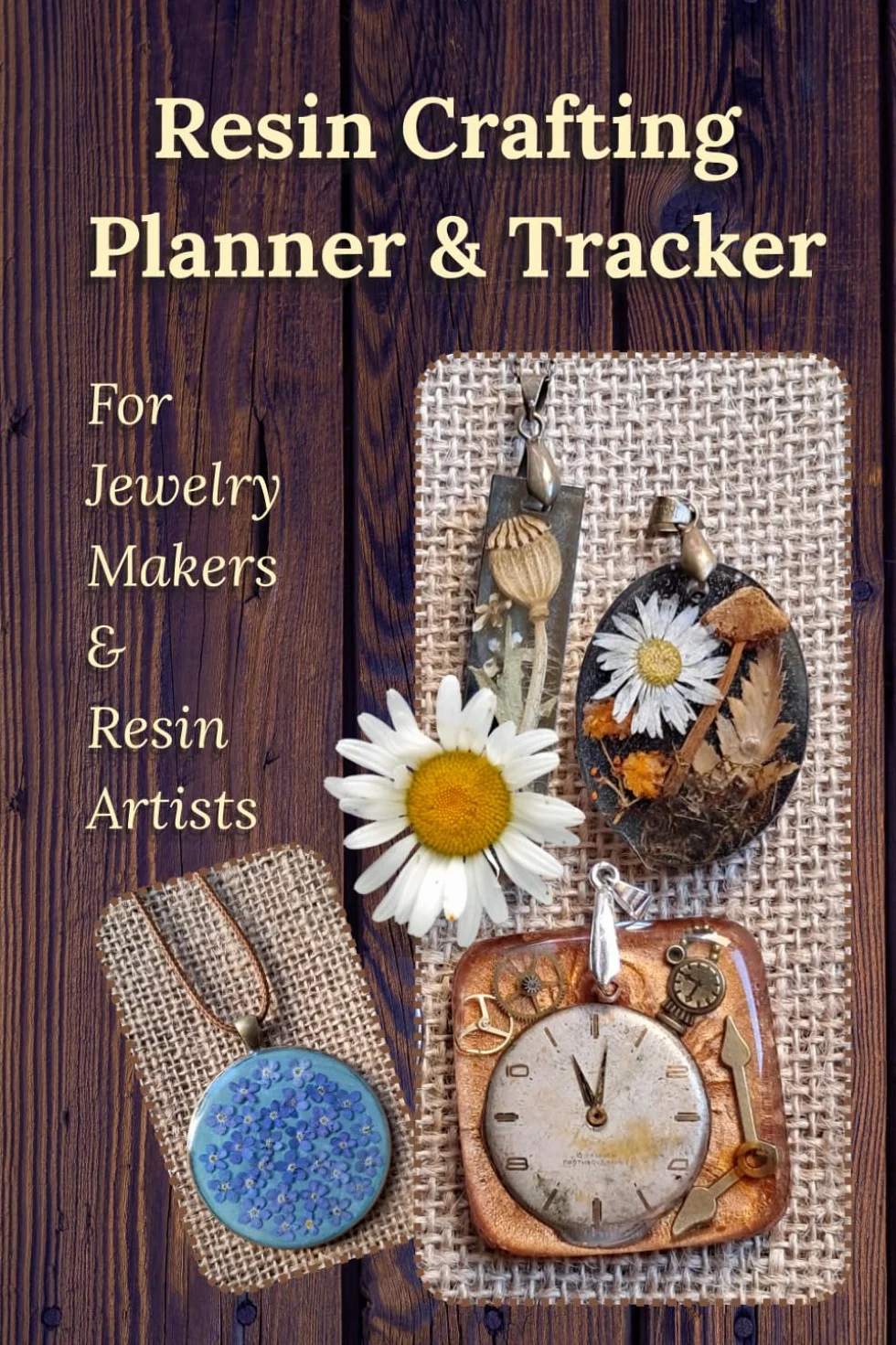 Resin Crafting Planner & Tracker: For Jewelry Makers & Resin Artists