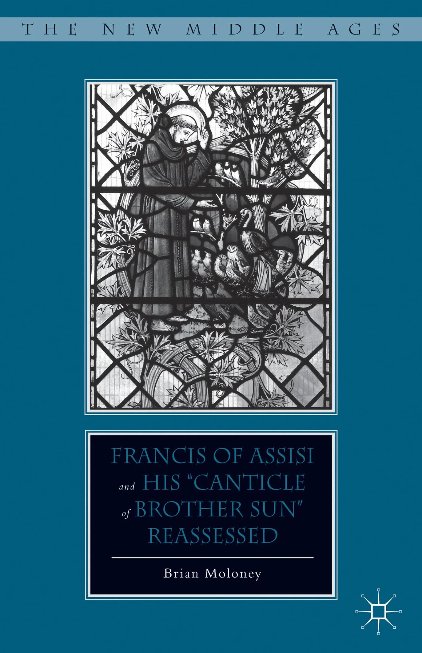 Francis of Assisi and His “Canticle of Brother Sun” Reassessed