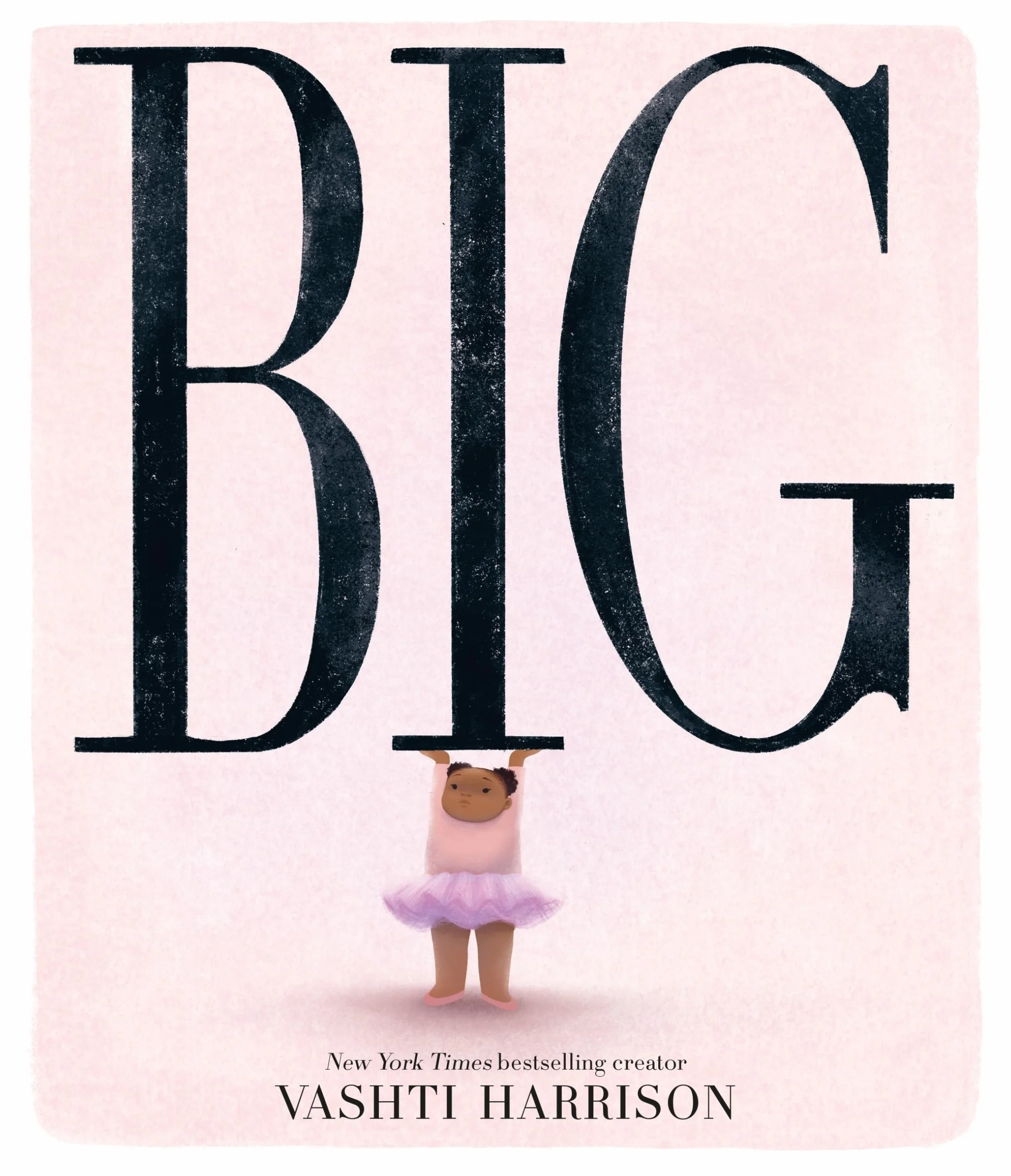 Big: The bestselling new inspirational picture story book from the creator of the Little Leaders series