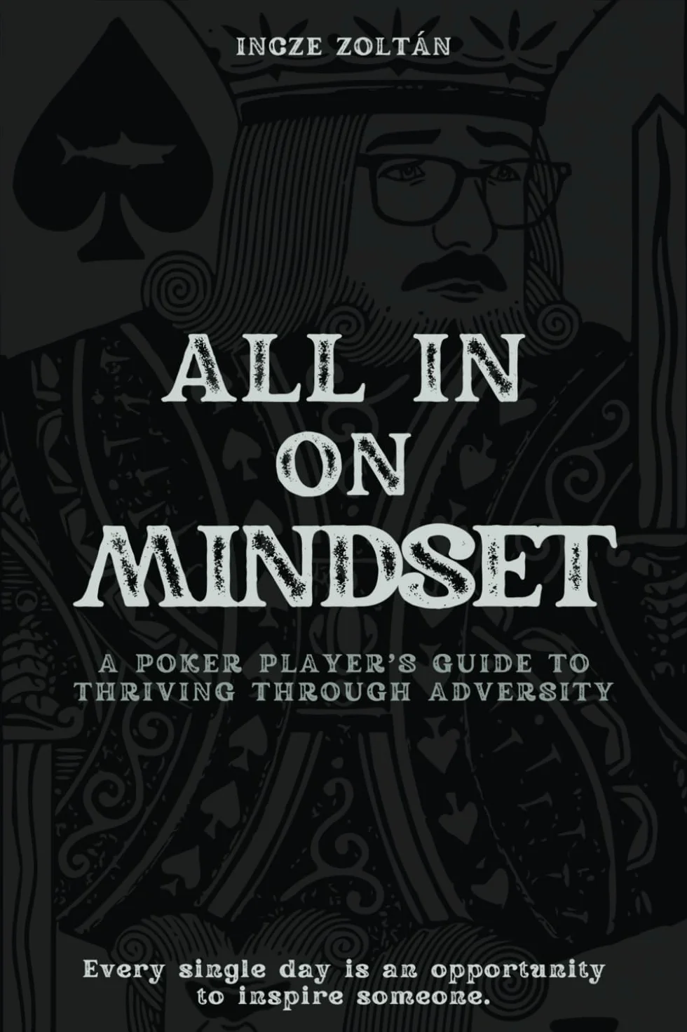 All In on Mindset: A Poker Player’s Guide to Thriving Through Adversity