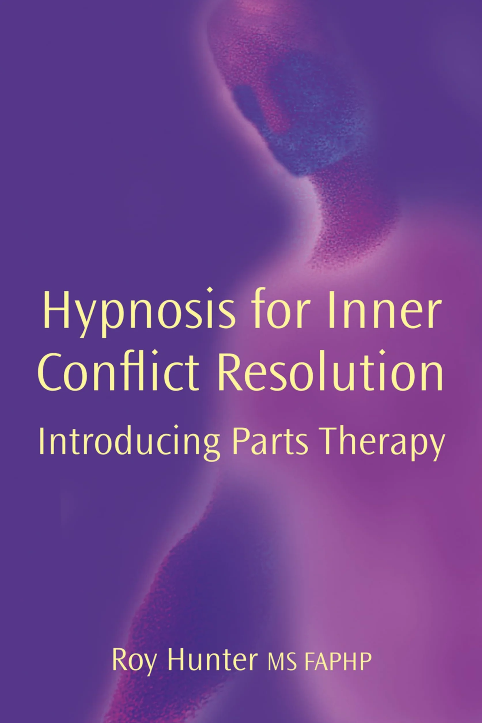 Hypnosis for Inner Conflict Resolution: Introducing Parts Therapy
