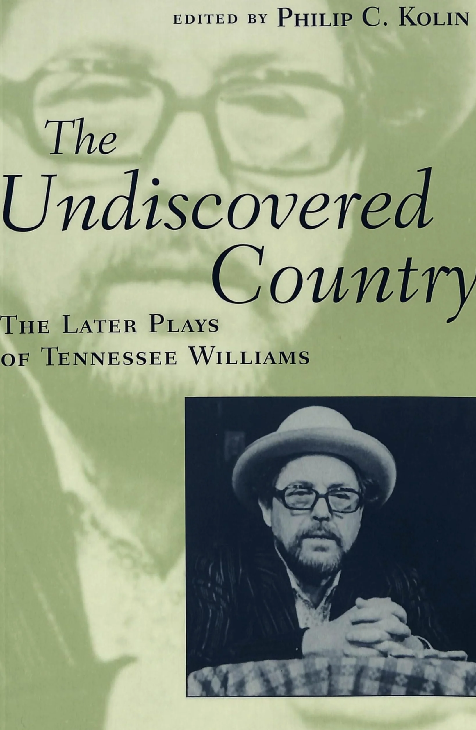 The Undiscovered Country: The Later Plays of Tennessee Williams
