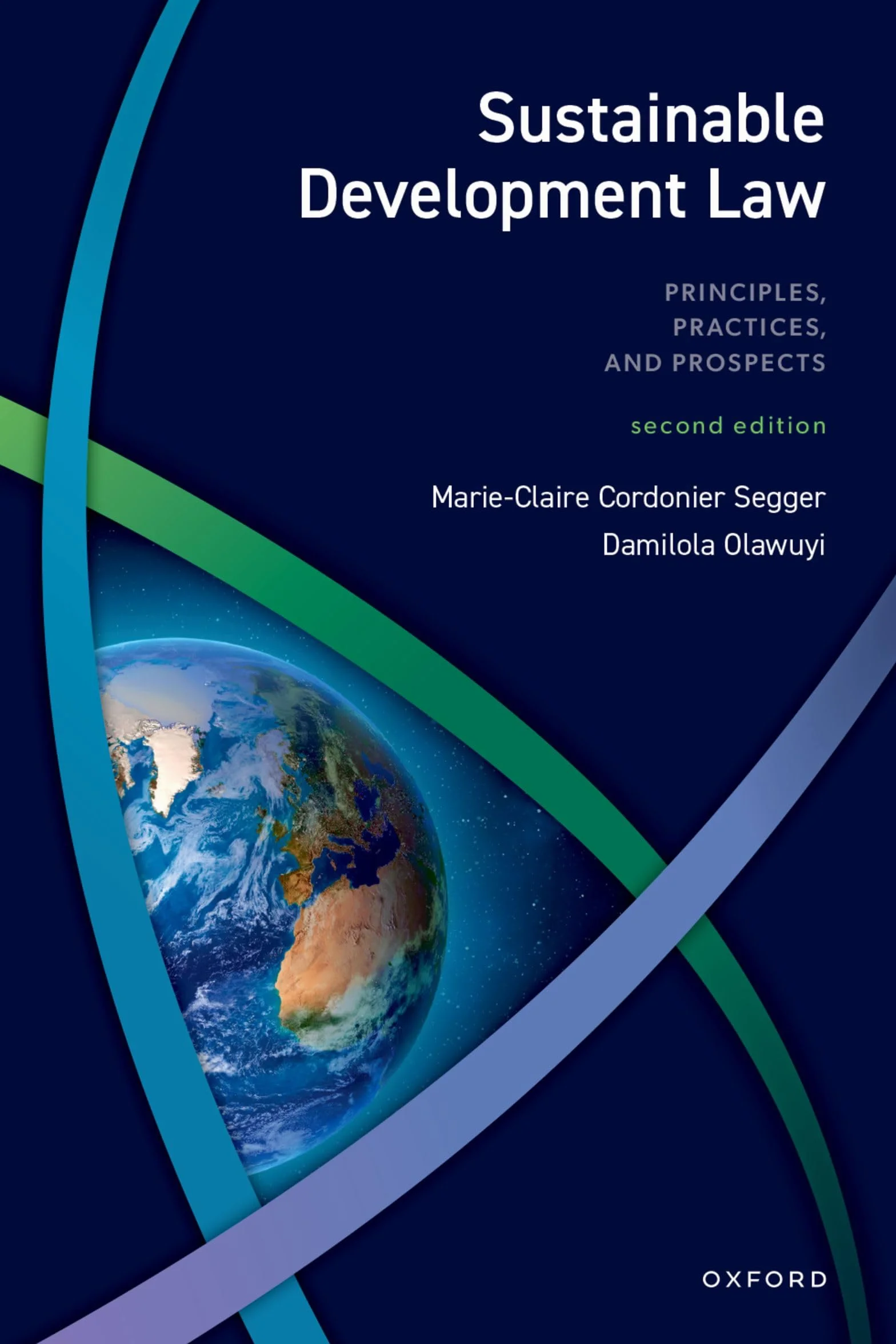 Sustainable Development Law: Principles, Practices, and Prospects