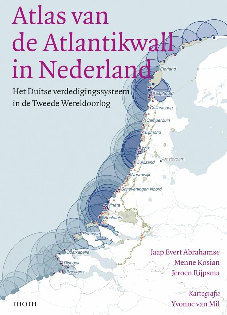 De Atlantikwall Atlas: Het Duitse verdedigingssysteem in Nederland 1940-1945