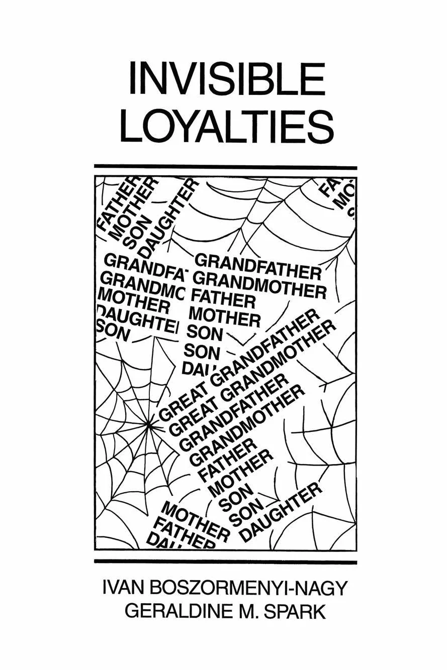 Invisible Loyalties: Reciprocity in Intergenerational Family Therapy