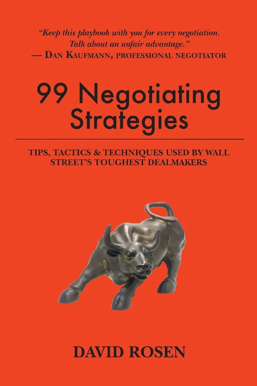 99 Negotiating Strategies: Tips, Tactics & Techniques Used by Wall Street's Toughest Dealmakers