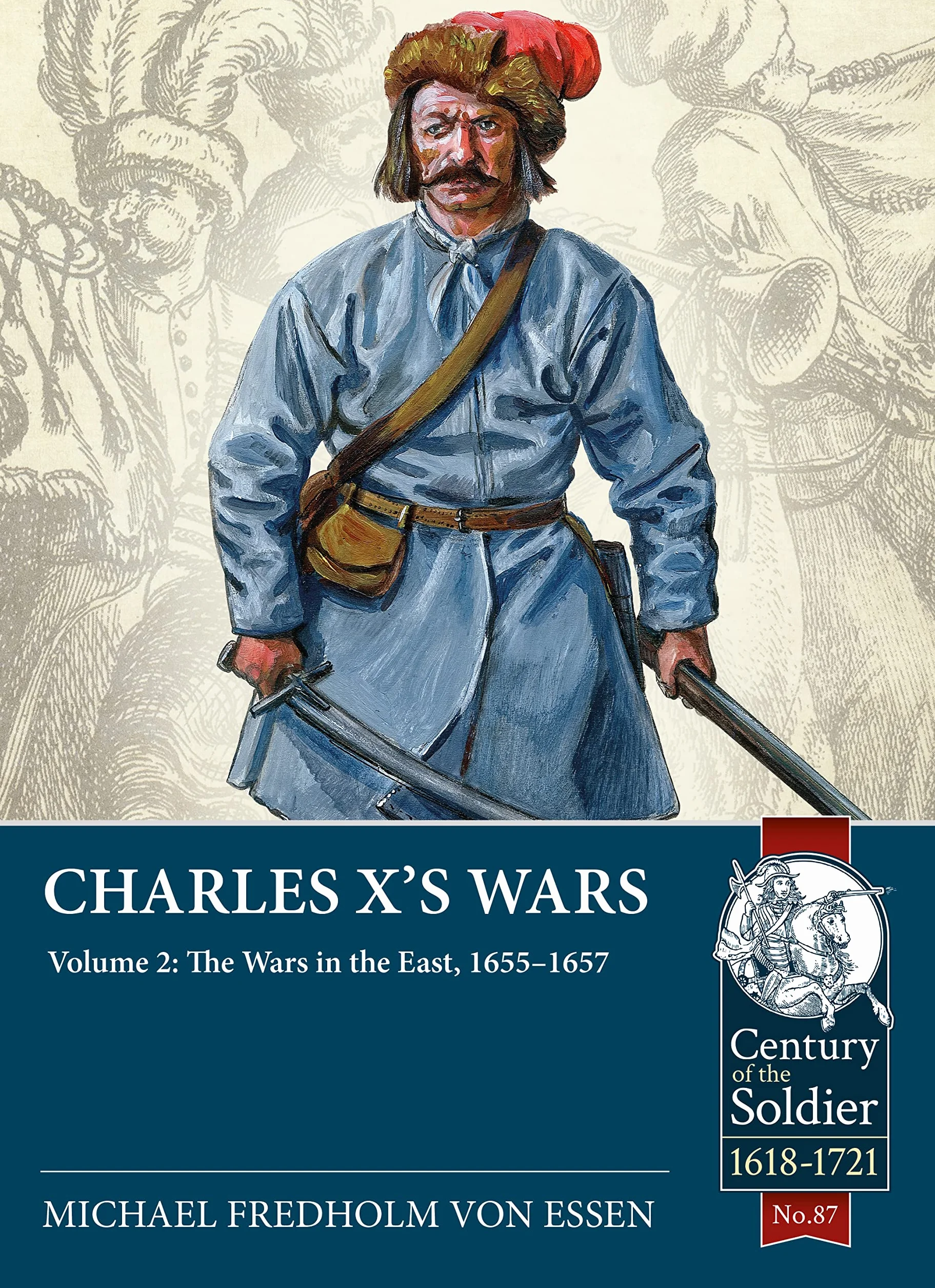 Charles X's Wars: Volume 2 - The Wars in the East, 1655-1657: 87